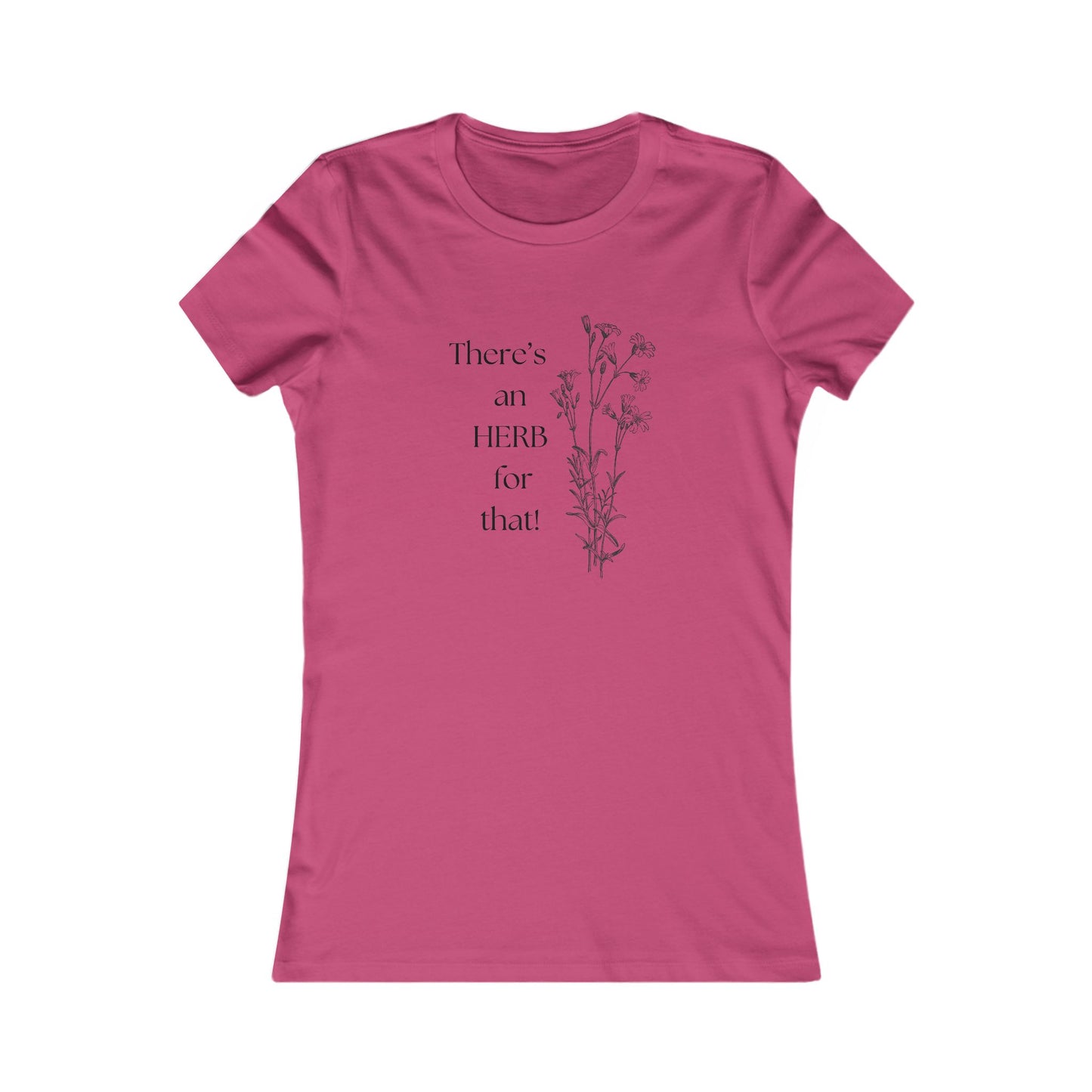 There's an HERB for that! Women's all cotton t-shirt - 15 colors