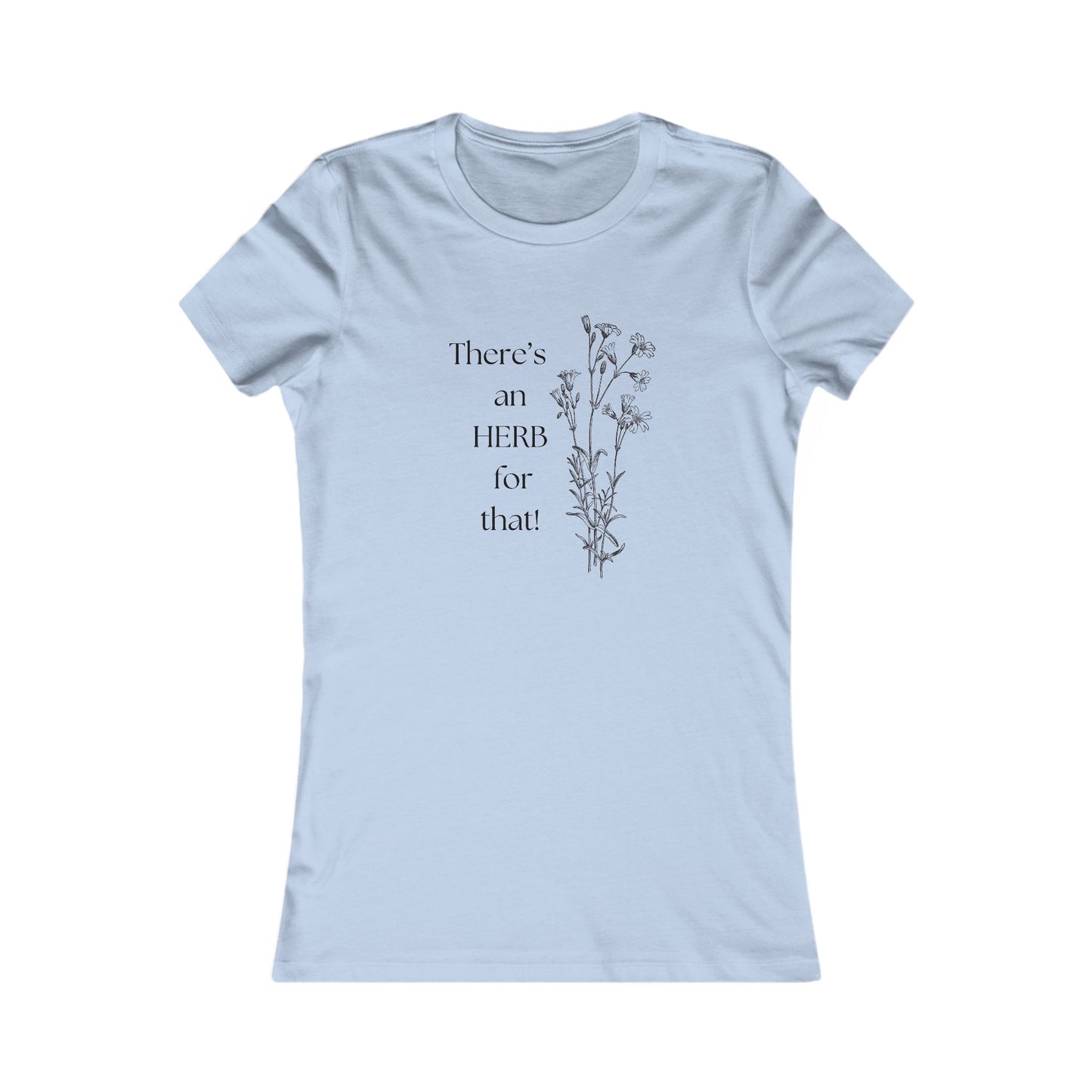 There's an HERB for that! Women's all cotton t-shirt - 15 colors