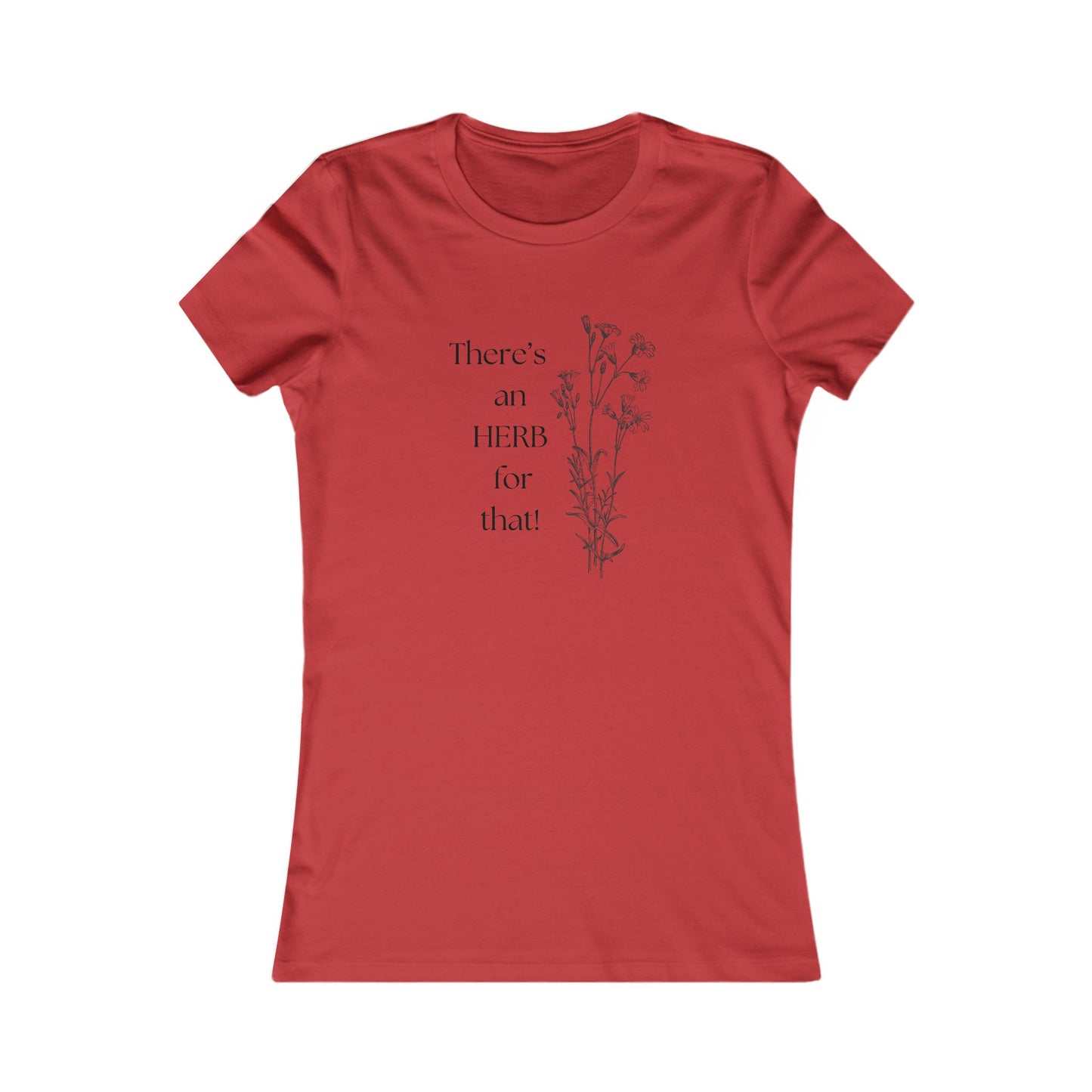 There's an HERB for that! Women's all cotton t-shirt - 15 colors