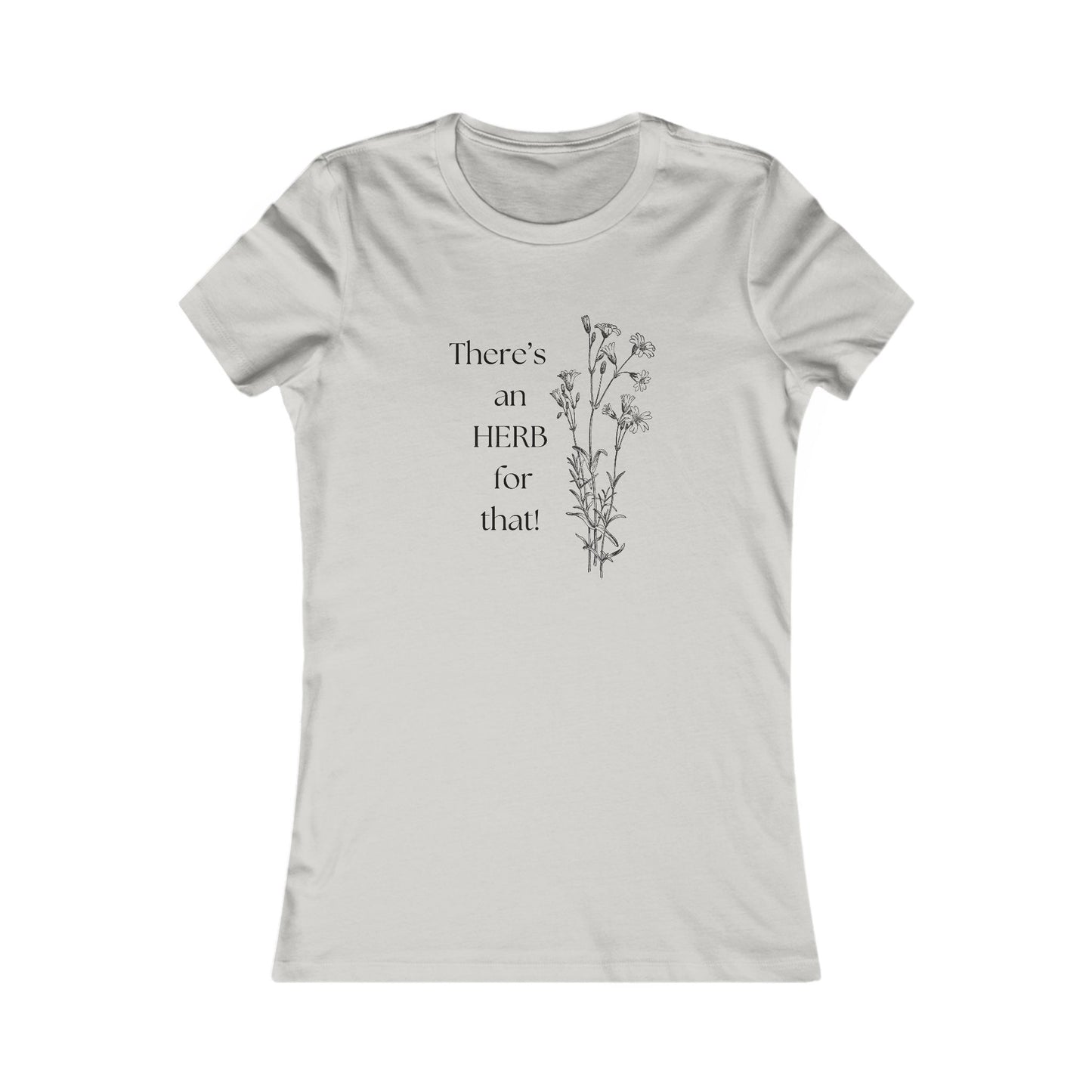There's an HERB for that! Women's all cotton t-shirt - 15 colors