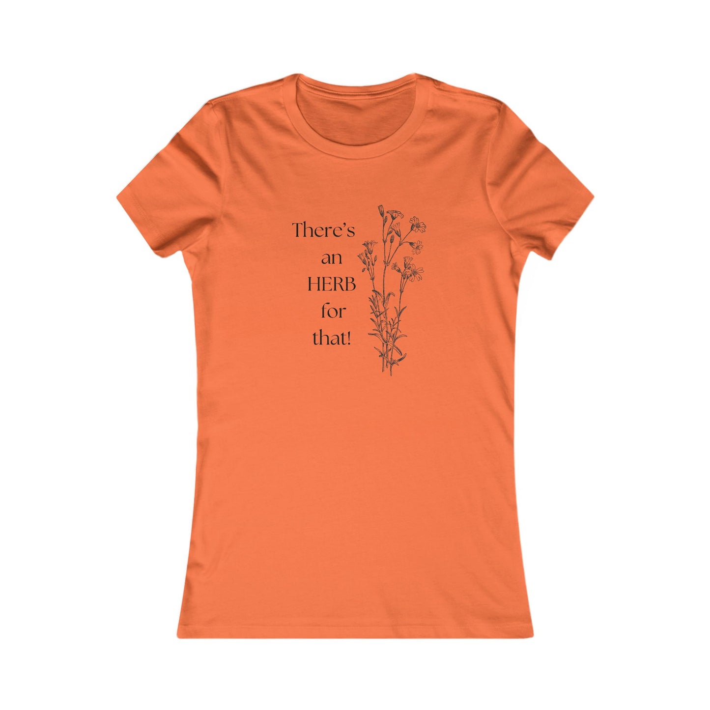 There's an HERB for that! Women's all cotton t-shirt - 15 colors