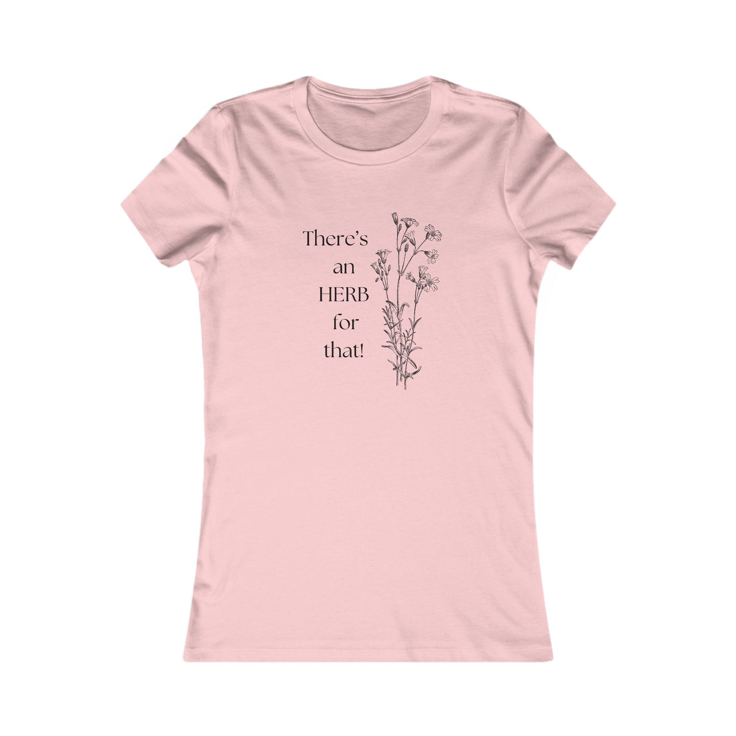 There's an HERB for that! Women's all cotton t-shirt - 15 colors