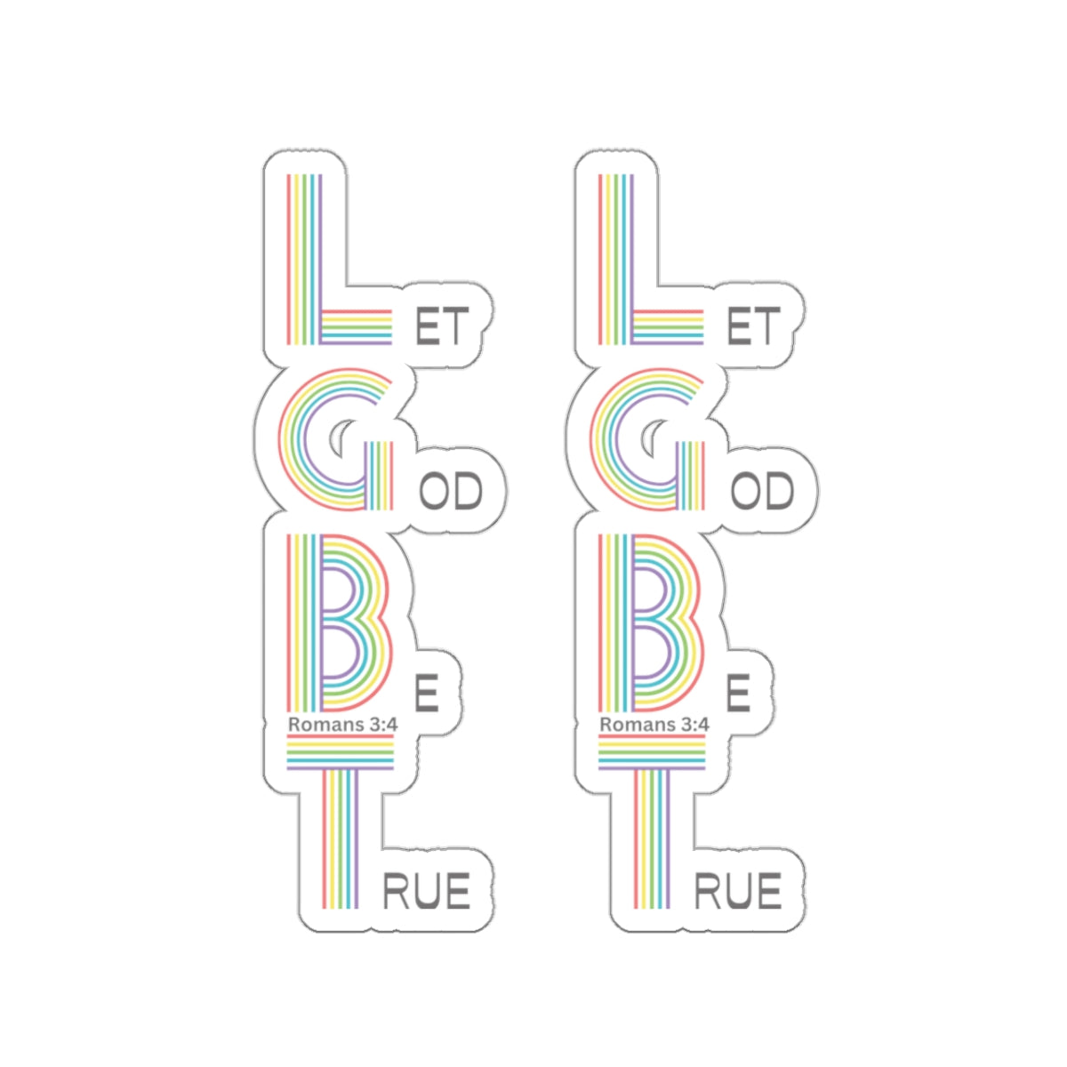 Let God Be True Kiss-Cut Stickers