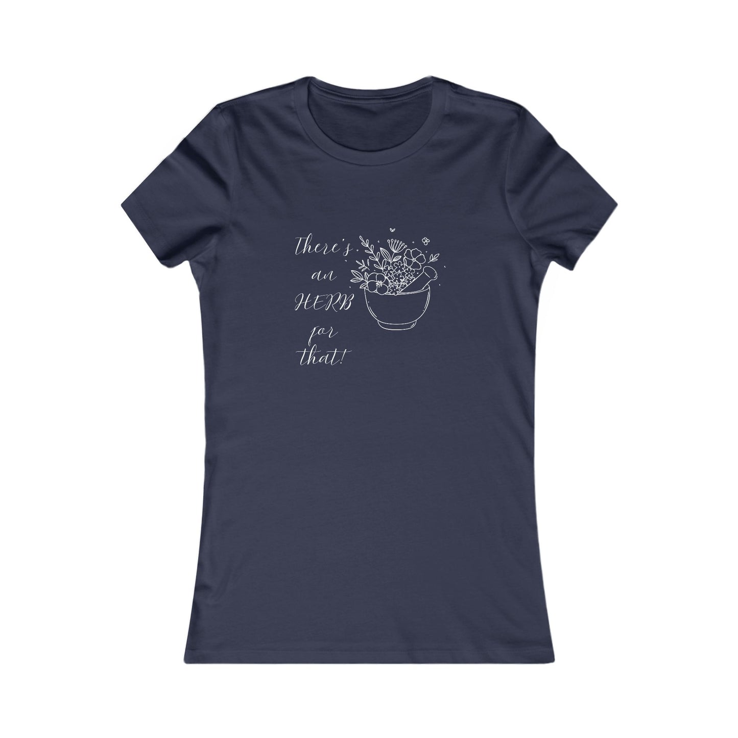 There's an HERB for that! Mortar and Pestle - Women's all cotton t-shirt - 12 colors
