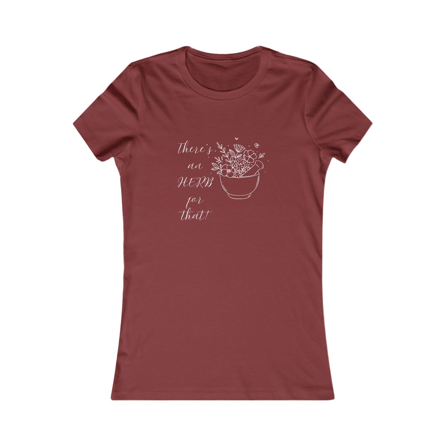 There's an HERB for that! Mortar and Pestle - Women's all cotton t-shirt - 12 colors