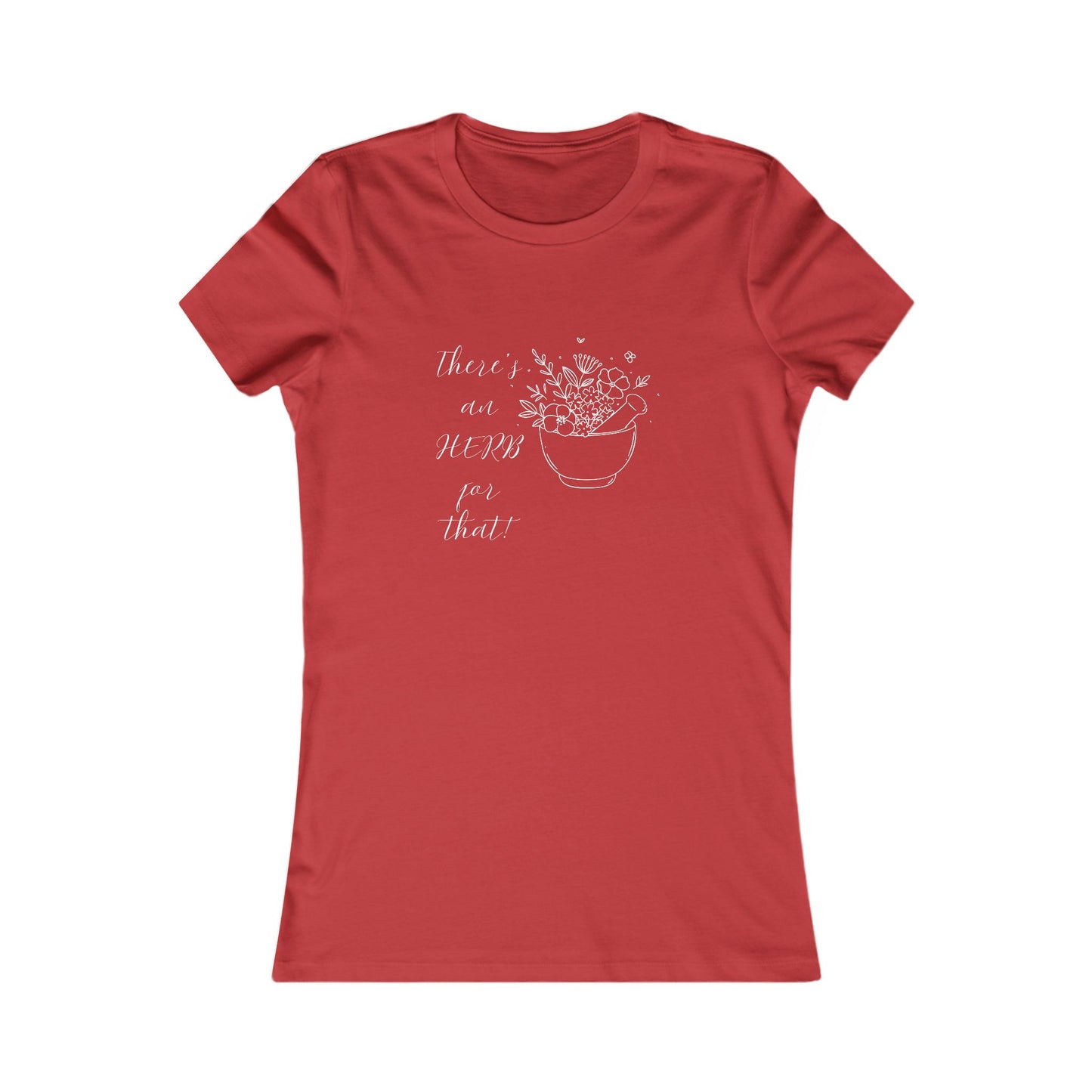 There's an HERB for that! Mortar and Pestle - Women's all cotton t-shirt - 12 colors