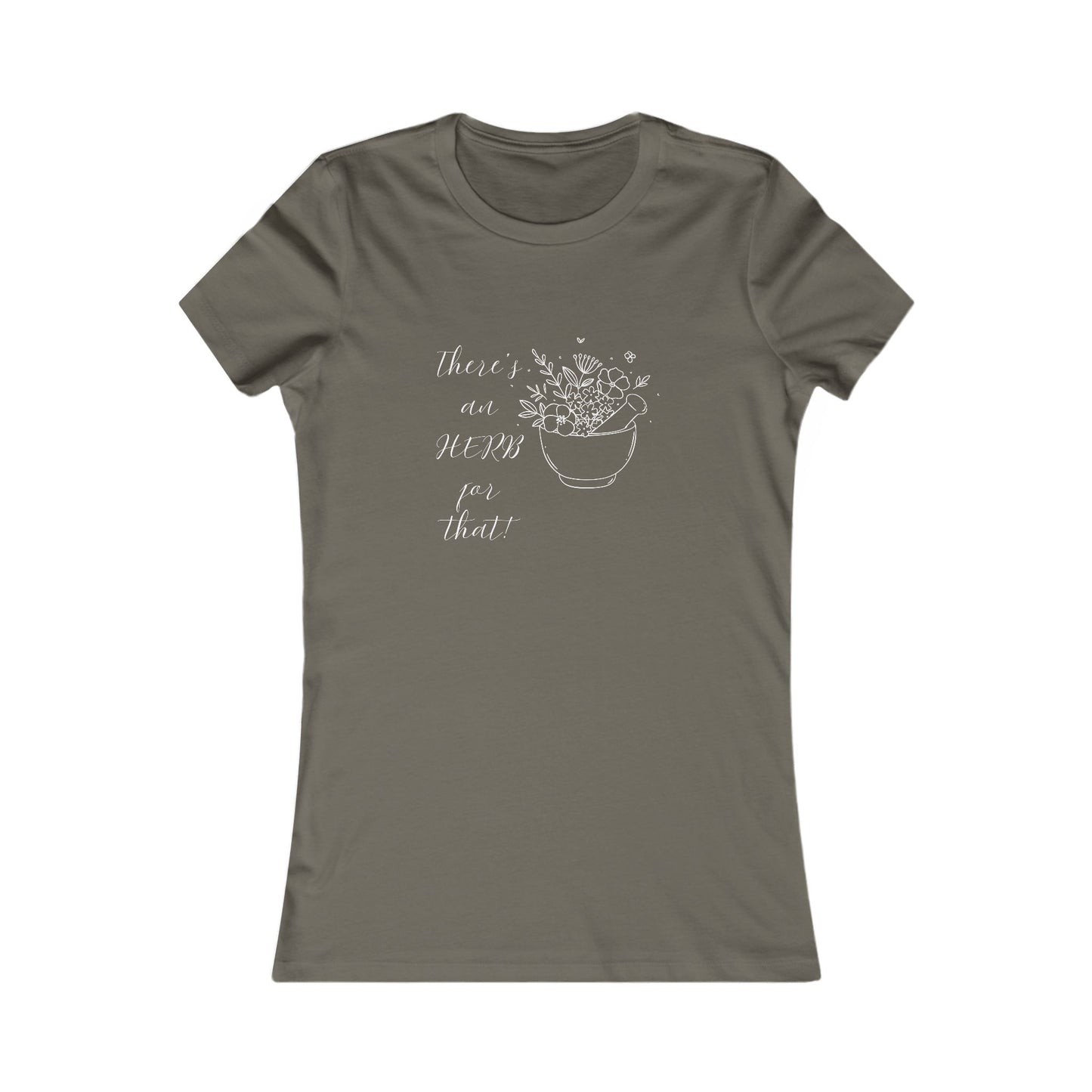 There's an HERB for that! Mortar and Pestle - Women's all cotton t-shirt - 12 colors