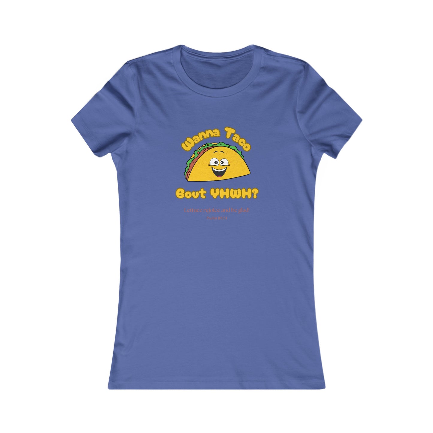 Wanna Taco Bout YHWH all cotton t-shirt - 12 colors