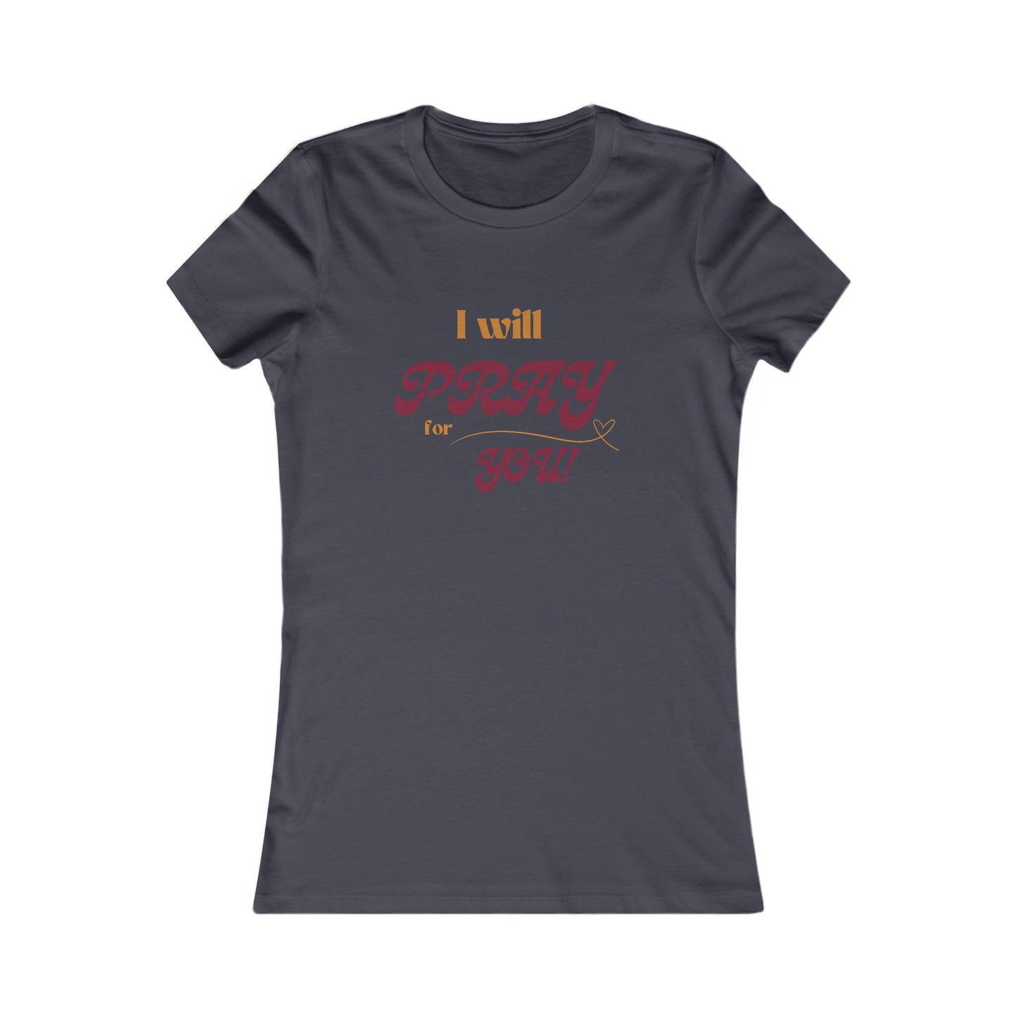I Will Pray for You all cotton slim fit t-shirt - 13 colors