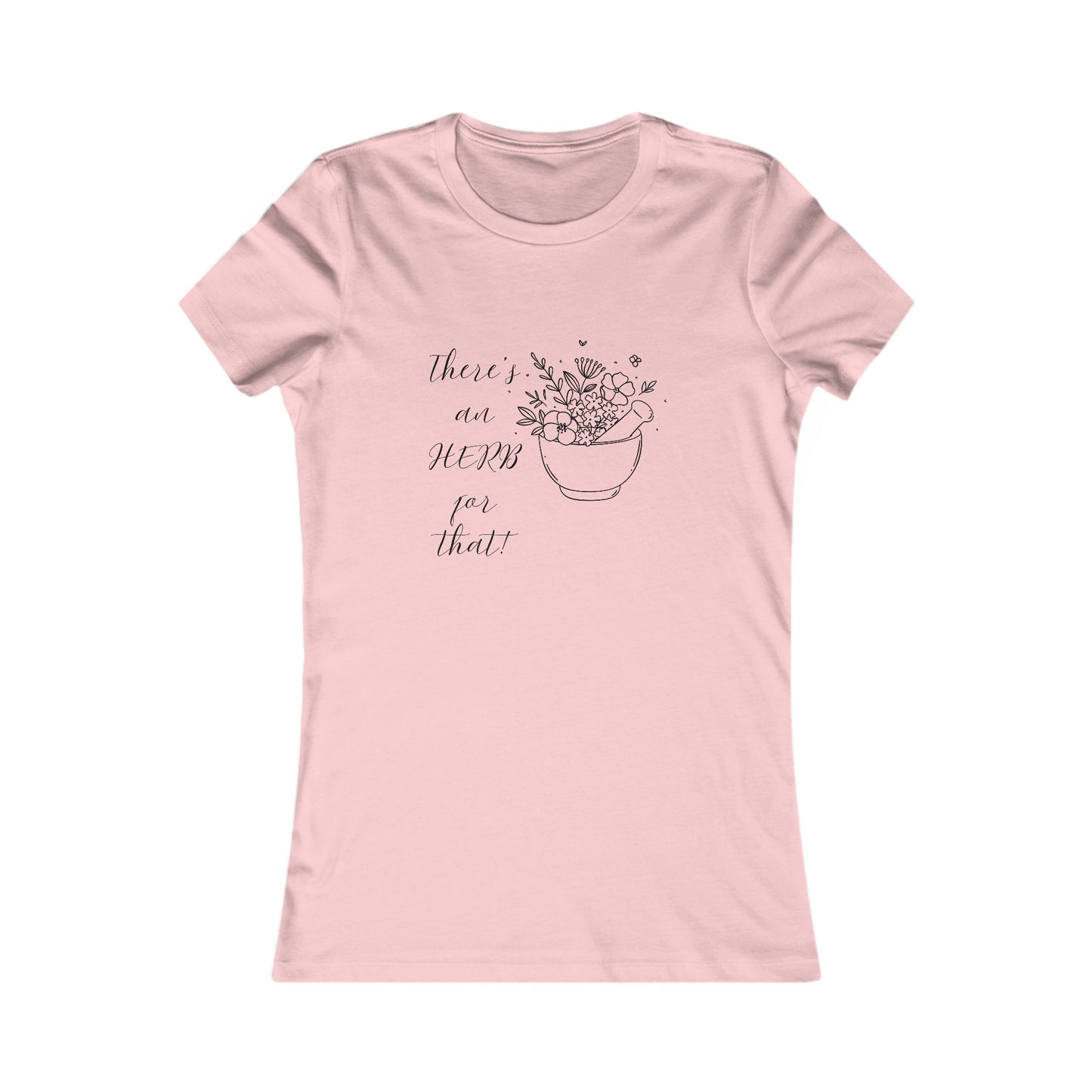 There's an HERB for that! Mortar and Pestle - Women's all cotton t-shirt - 13 colors