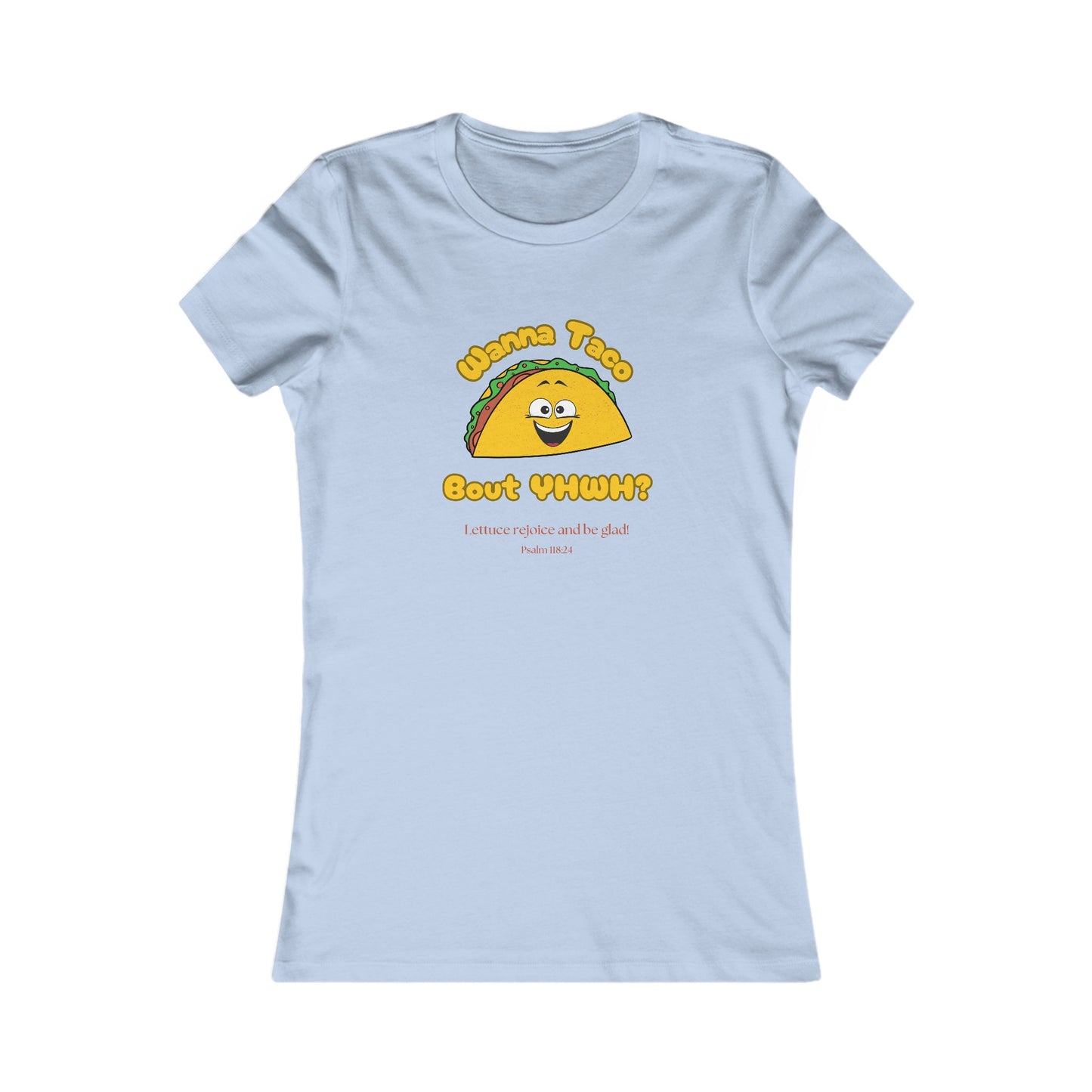 Wanna Taco Bout YHWH all cotton t-shirt - 12 colors