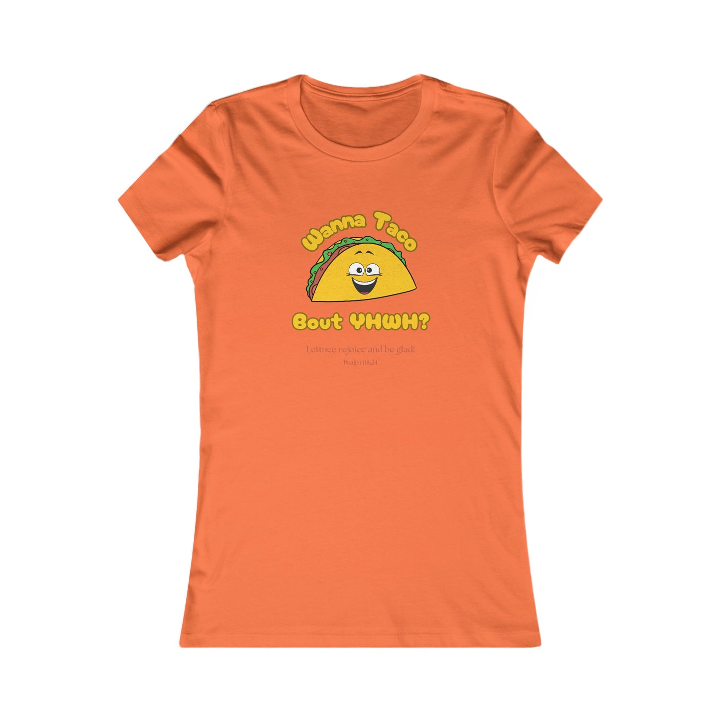 Wanna Taco Bout YHWH all cotton t-shirt - 12 colors