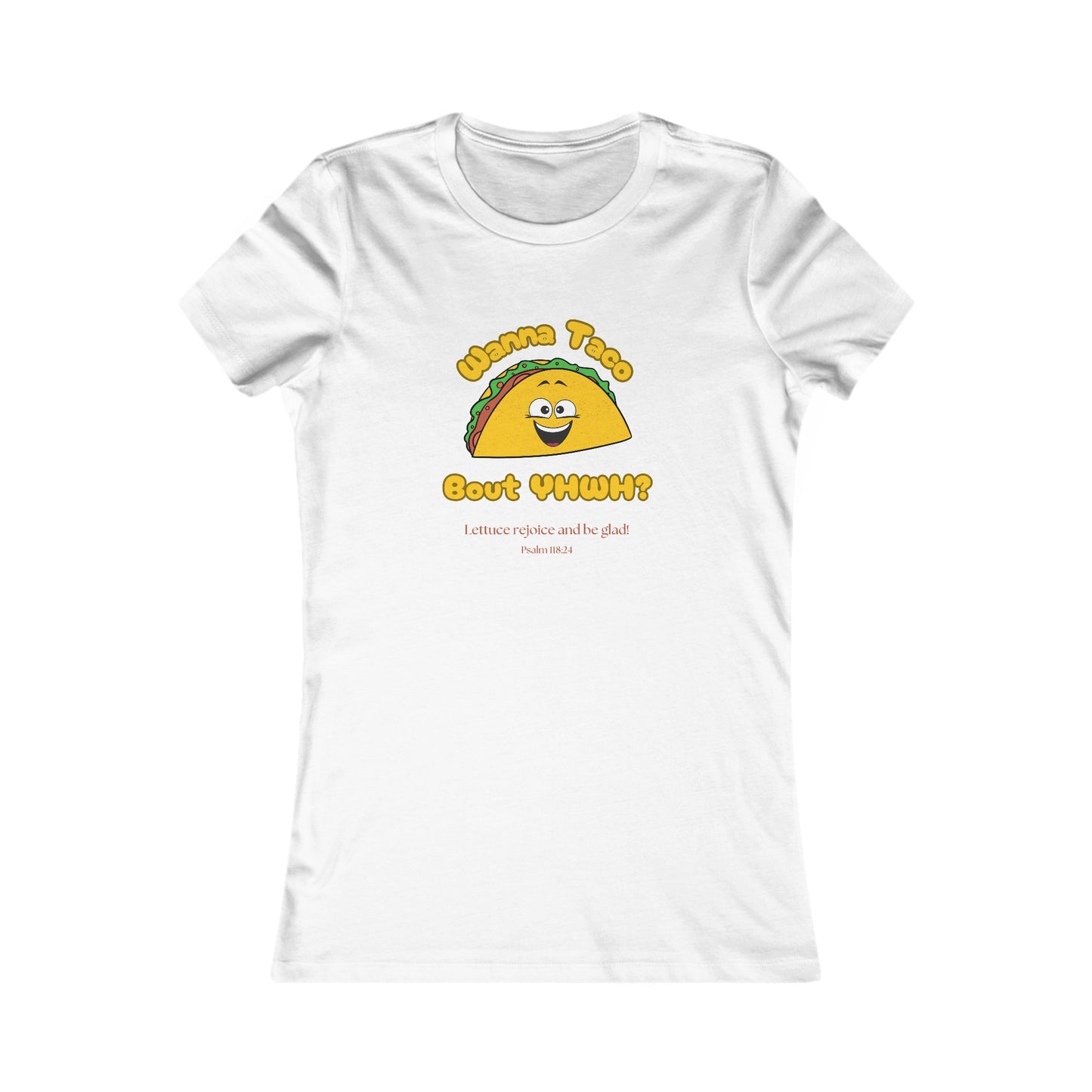 Wanna Taco Bout YHWH all cotton t-shirt - 12 colors