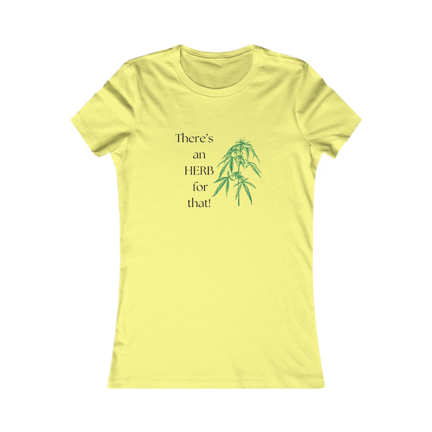 There's an HERB for that! Hemp - Women's all cotton t-shirt - 6 colors