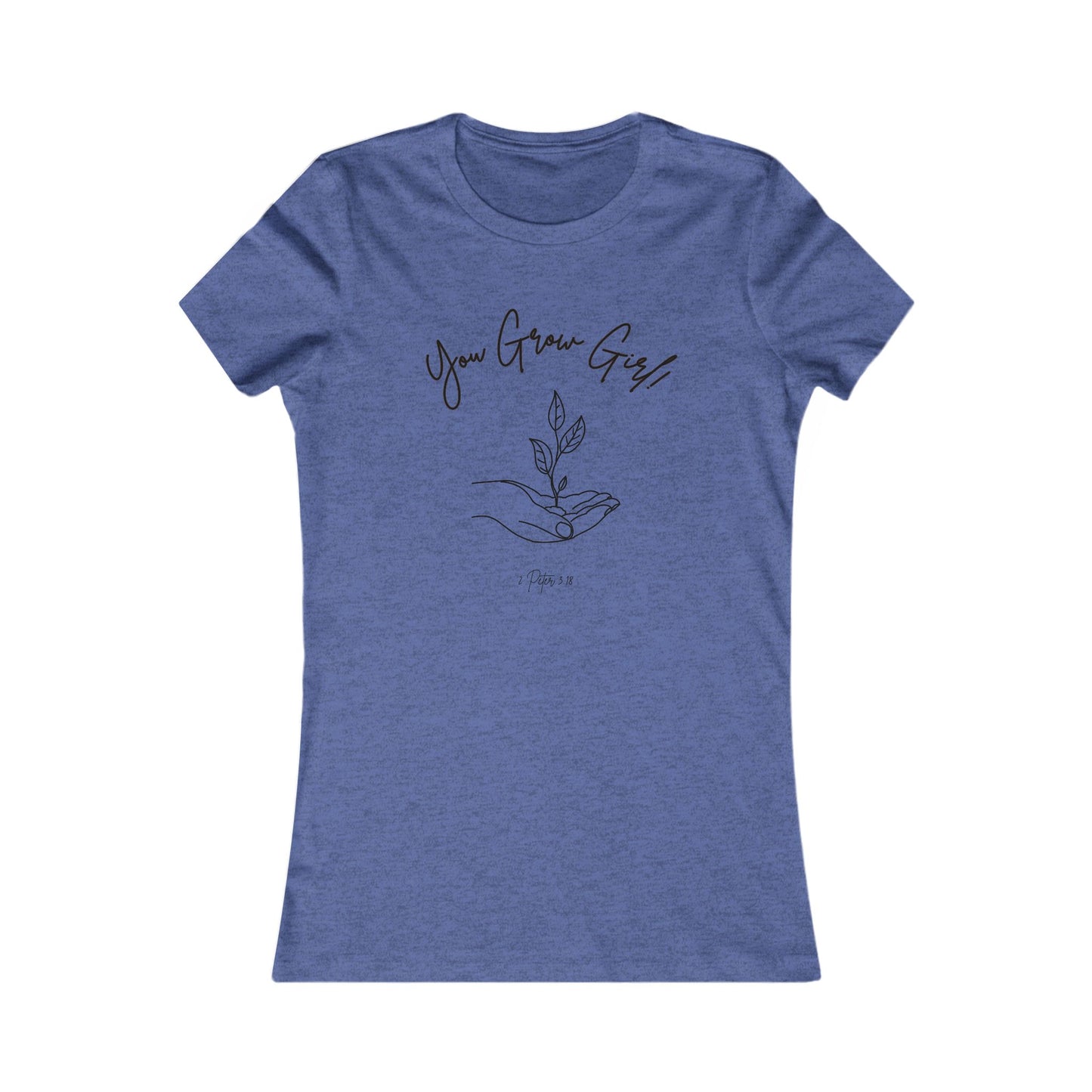 You Grow Girl! all cotton t-shirt (except heathers) - 15 colors
