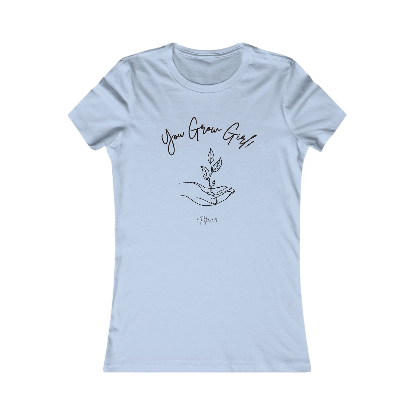 You Grow Girl! all cotton t-shirt (except heathers) - 15 colors