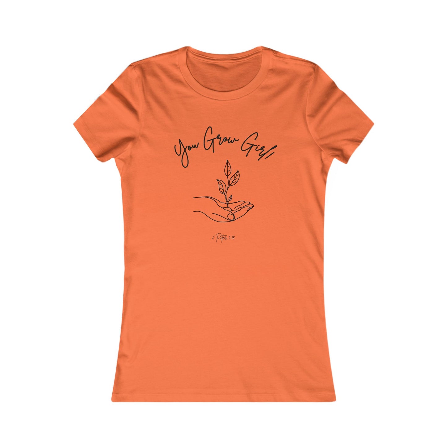 You Grow Girl! all cotton t-shirt (except heathers) - 15 colors