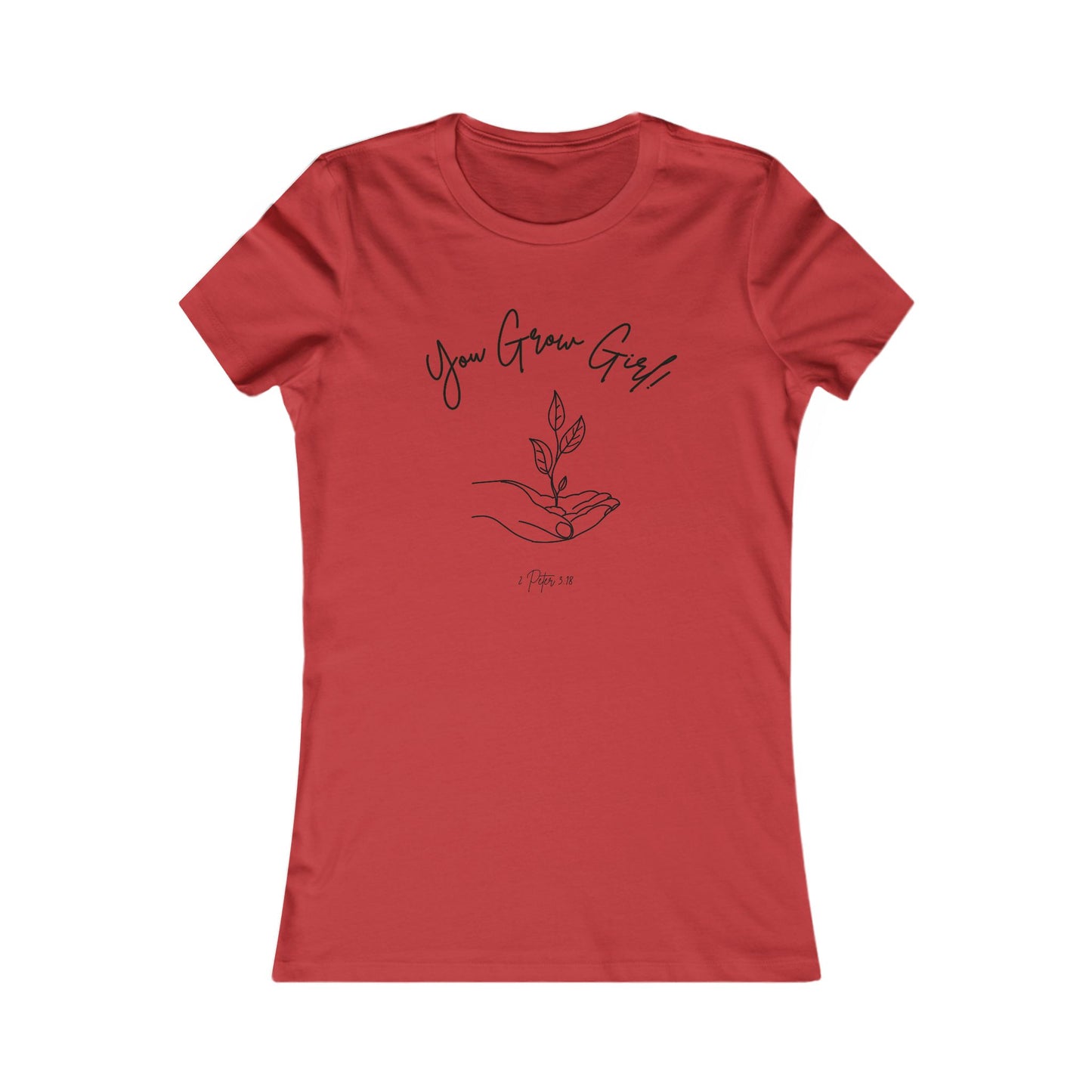 You Grow Girl! all cotton t-shirt (except heathers) - 15 colors