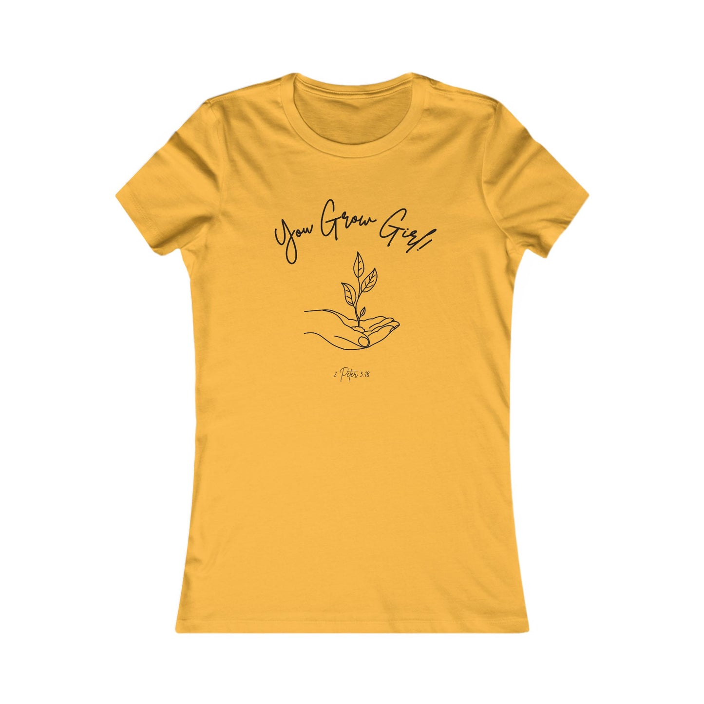 You Grow Girl! all cotton t-shirt (except heathers) - 15 colors