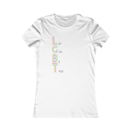 Let God Be True Women's all cotton t-shirt