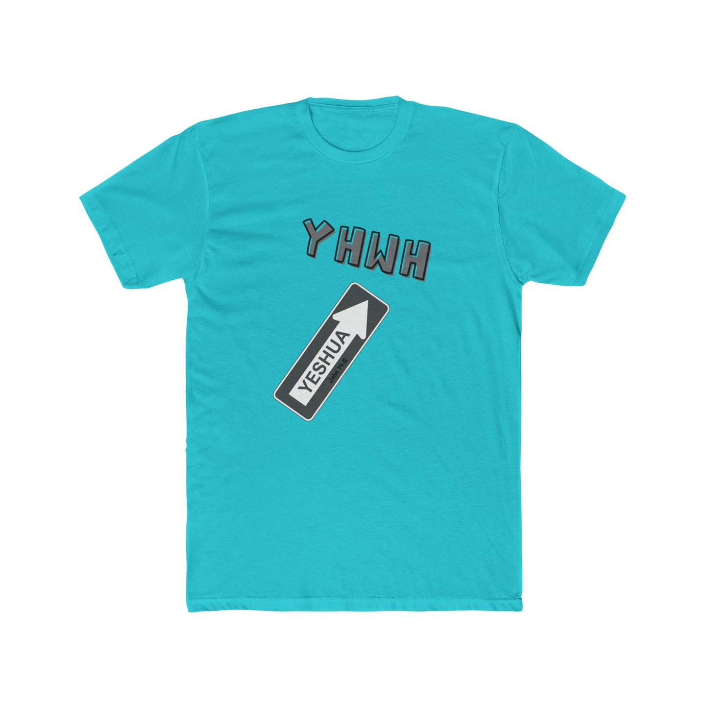 Yeshua is the "one way" to YHWH Unisex Cotton Crew Tee - 16 colors