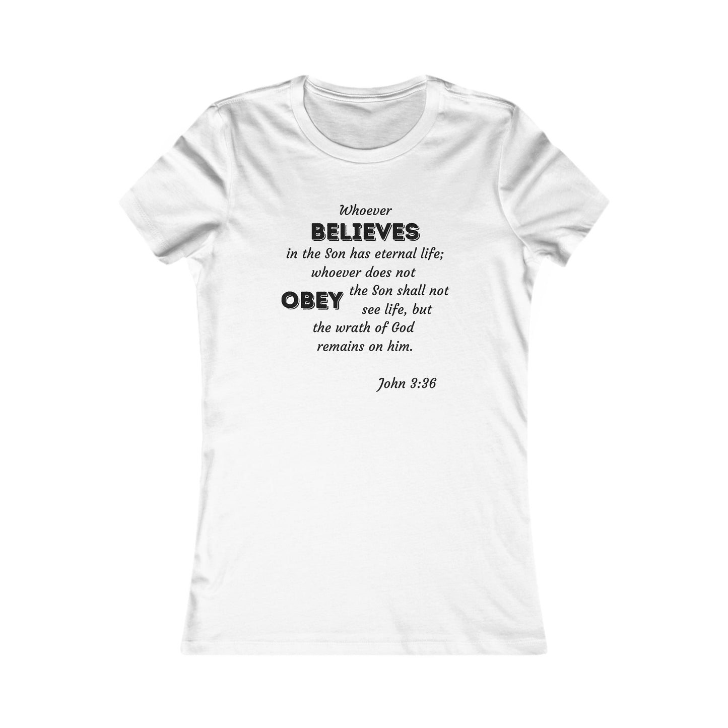 John 3:36 Whoever Believes Women's Favorite Tee - 16 colors