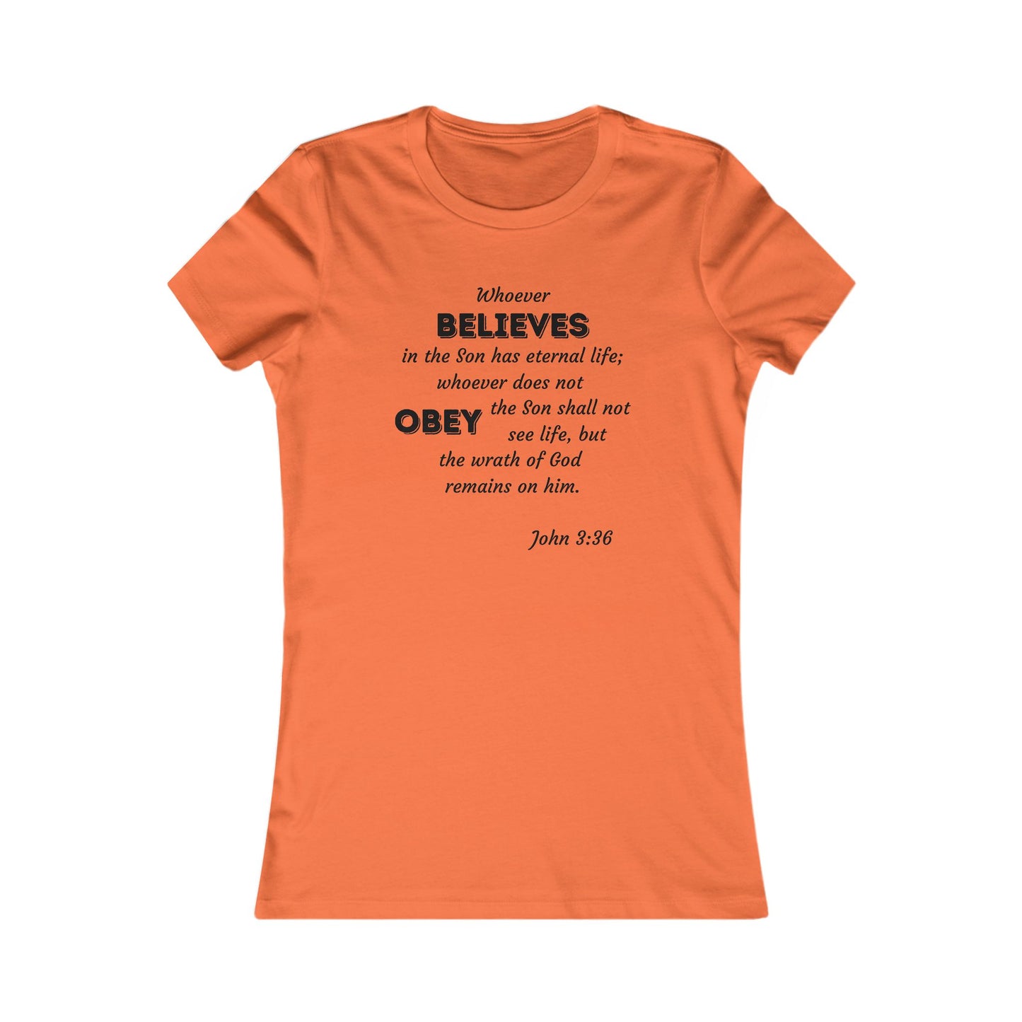 John 3:36 Whoever Believes Women's Favorite Tee - 16 colors