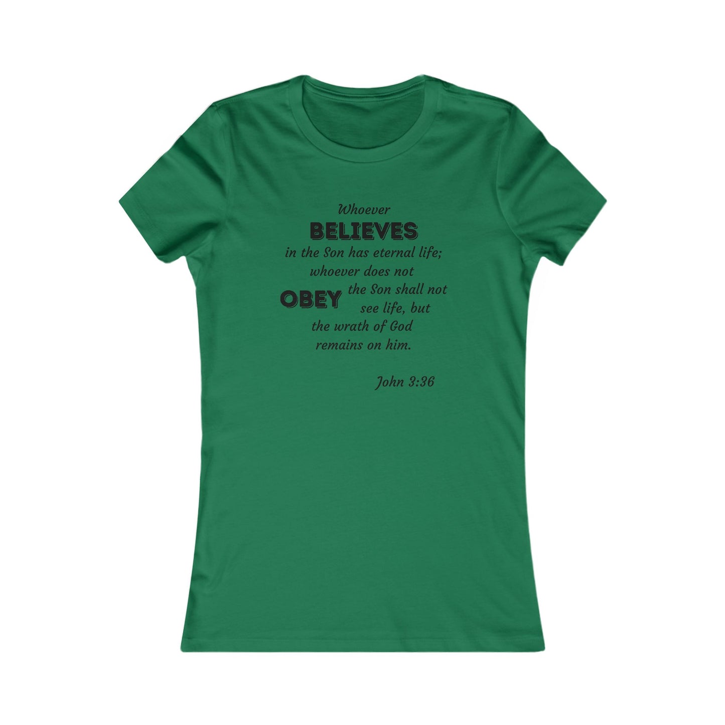 John 3:36 Whoever Believes Women's Favorite Tee - 16 colors