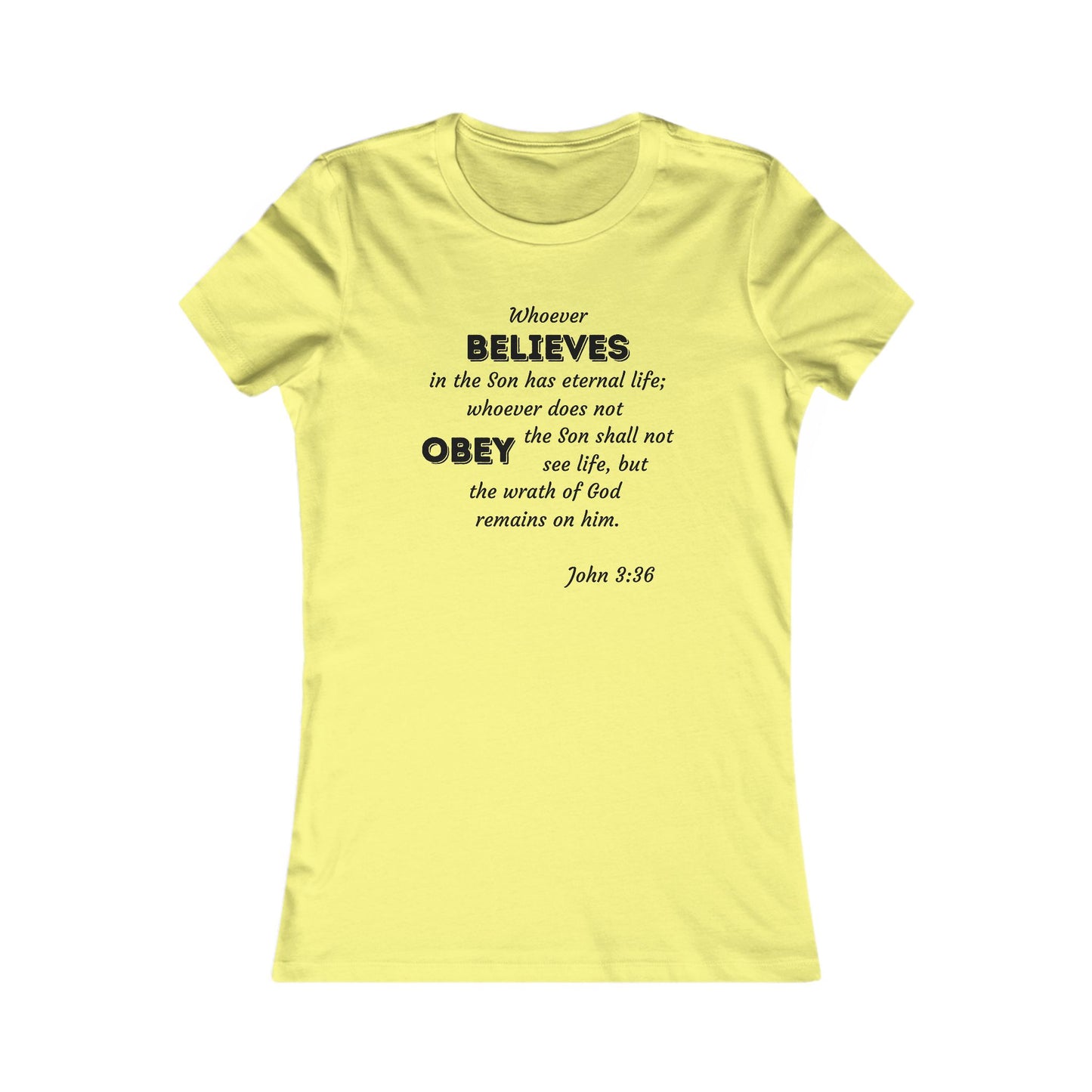John 3:36 Whoever Believes Women's Favorite Tee - 16 colors