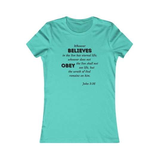 John 3:36 Whoever Believes Women's Favorite Tee - 16 colors