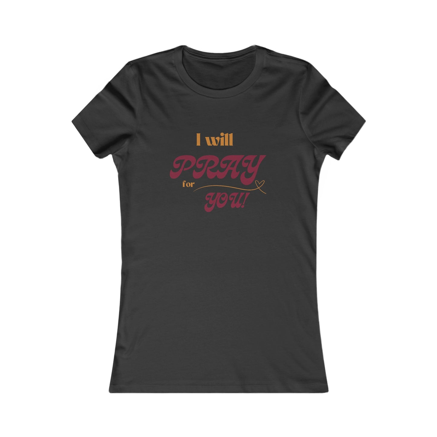 I Will Pray for You all cotton slim fit t-shirt - 13 colors