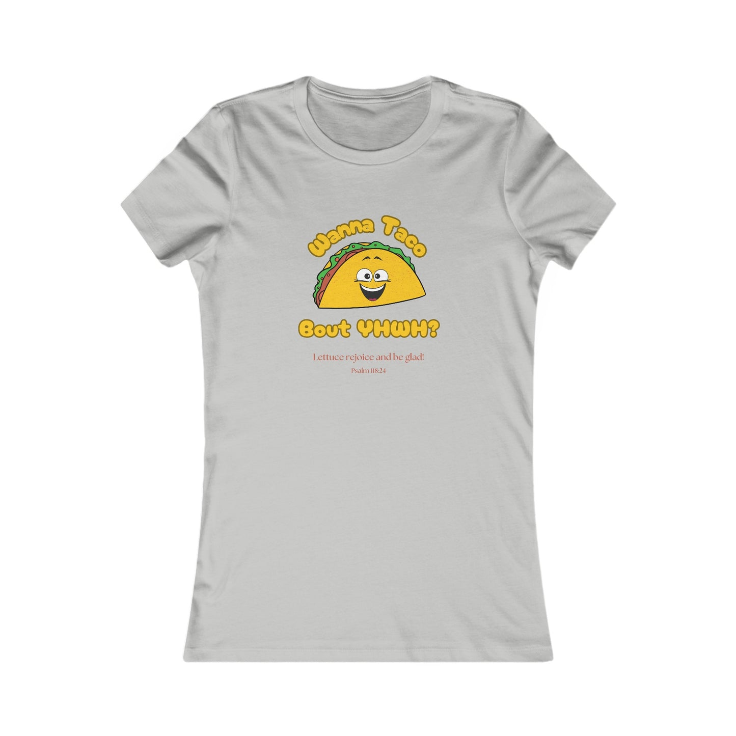 Wanna Taco Bout YHWH all cotton t-shirt