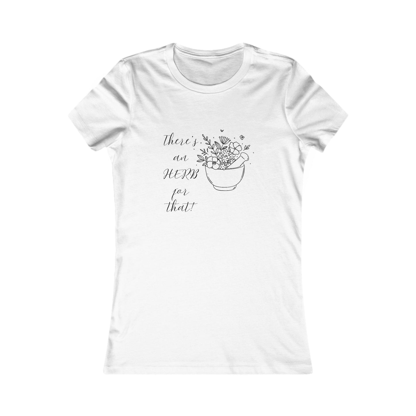 There's an HERB for that! Mortar and Pestle - Women's all cotton t-shirt - 13 colors