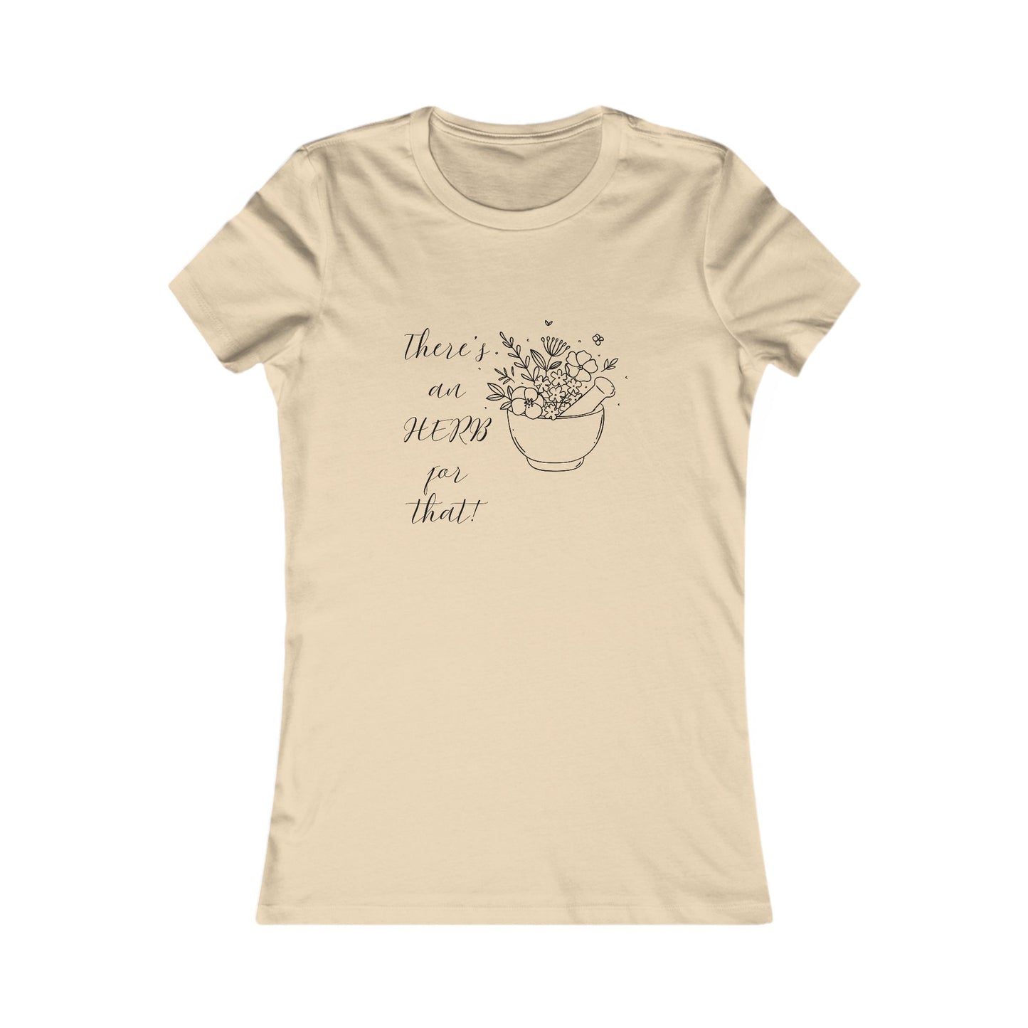 There's an HERB for that! Mortar and Pestle - Women's all cotton t-shirt - 13 colors