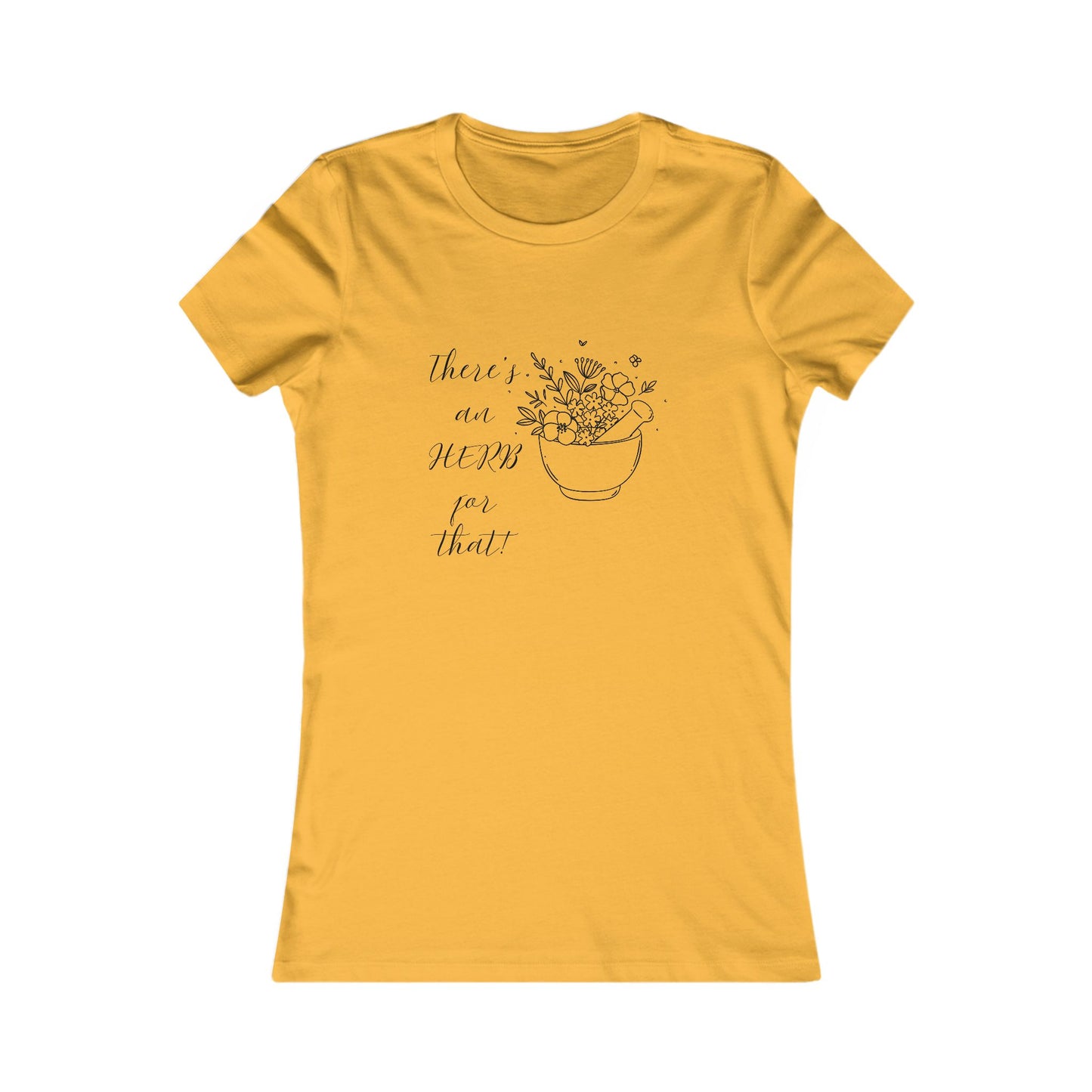 There's an HERB for that! Mortar and Pestle - Women's all cotton t-shirt - 13 colors