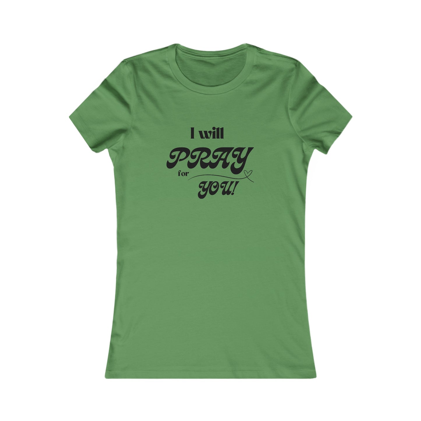 I Will Pray for You all cotton slim fit t-shirt - 16 colors