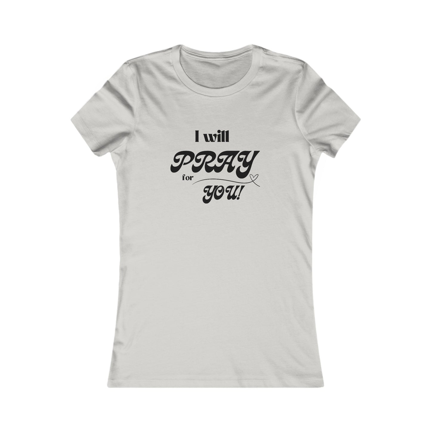 I Will Pray for You all cotton slim fit t-shirt - 16 colors