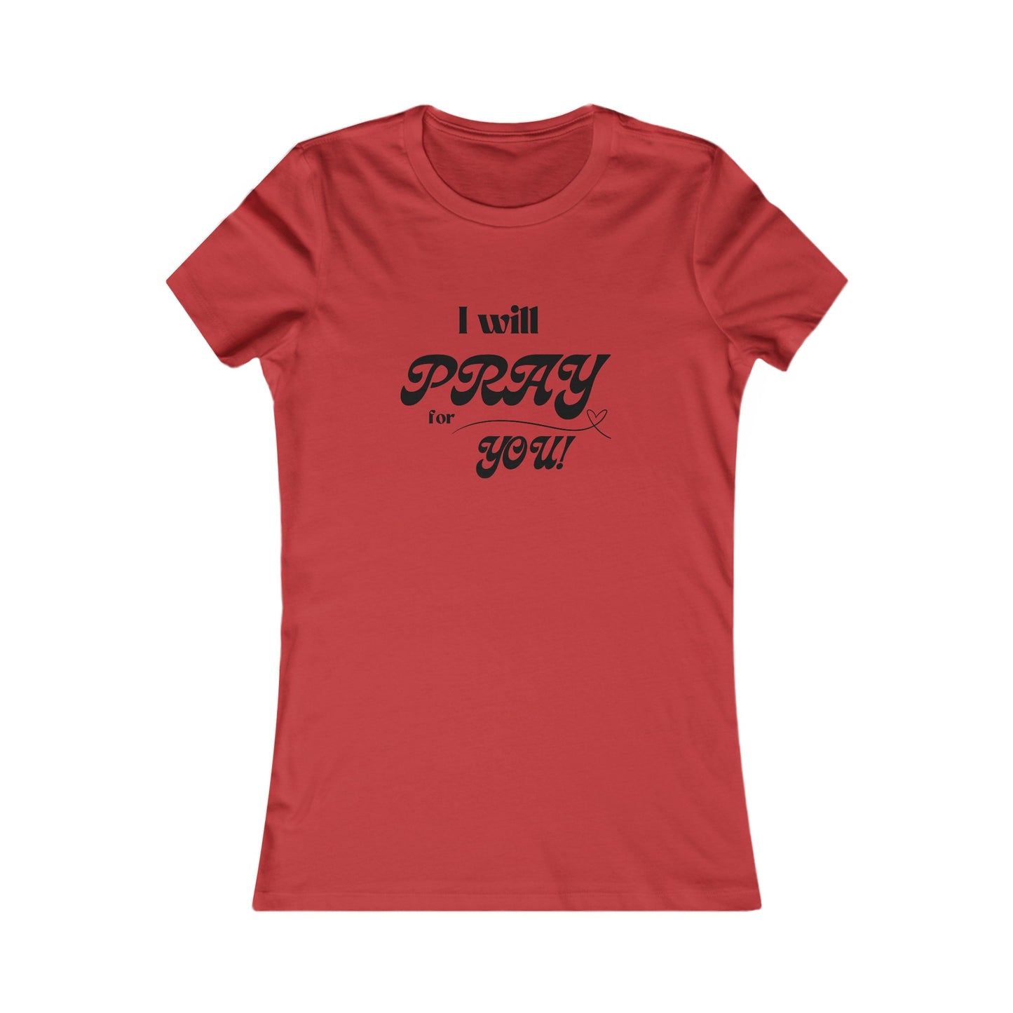 I Will Pray for You all cotton slim fit t-shirt - 16 colors
