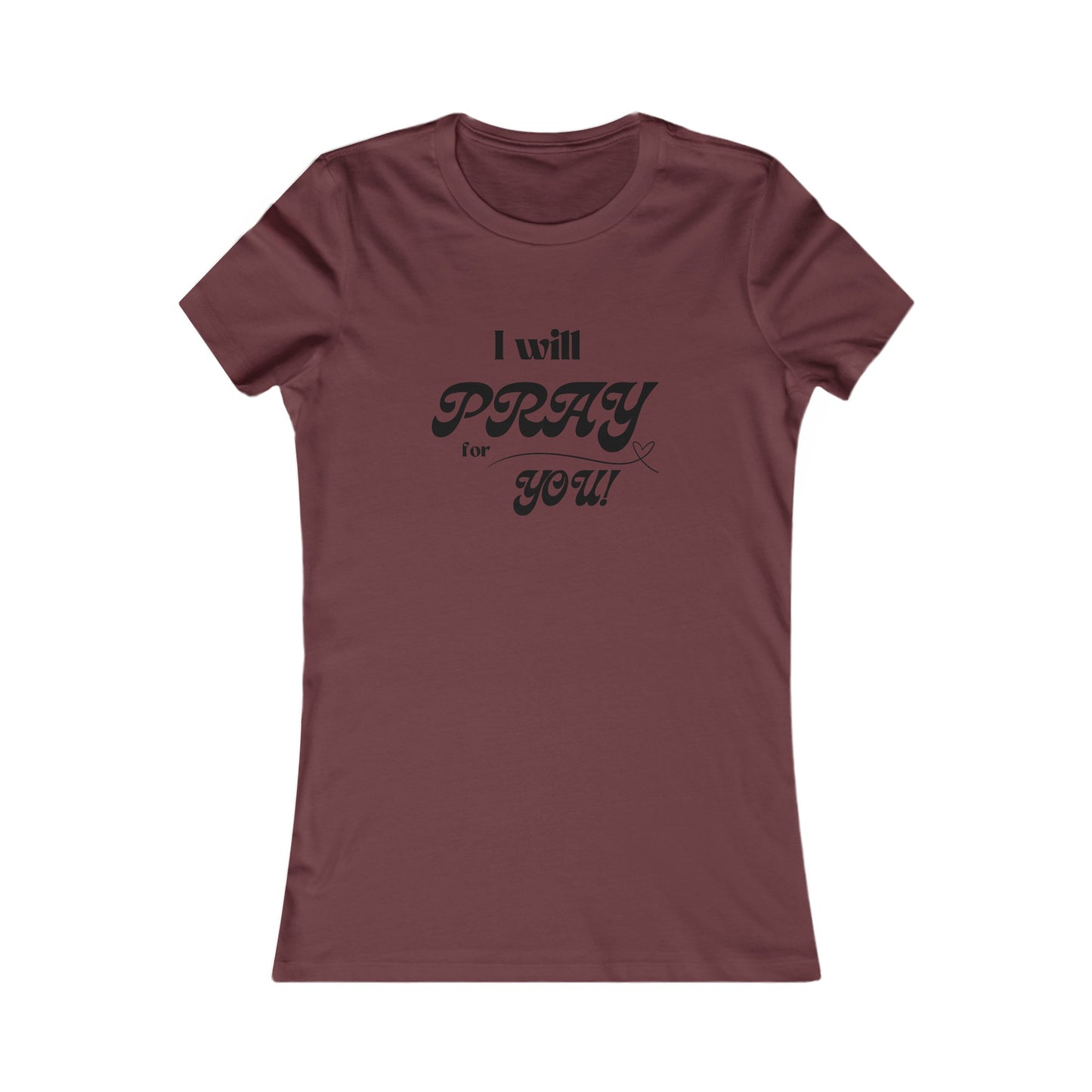 I Will Pray for You all cotton slim fit t-shirt - 16 colors