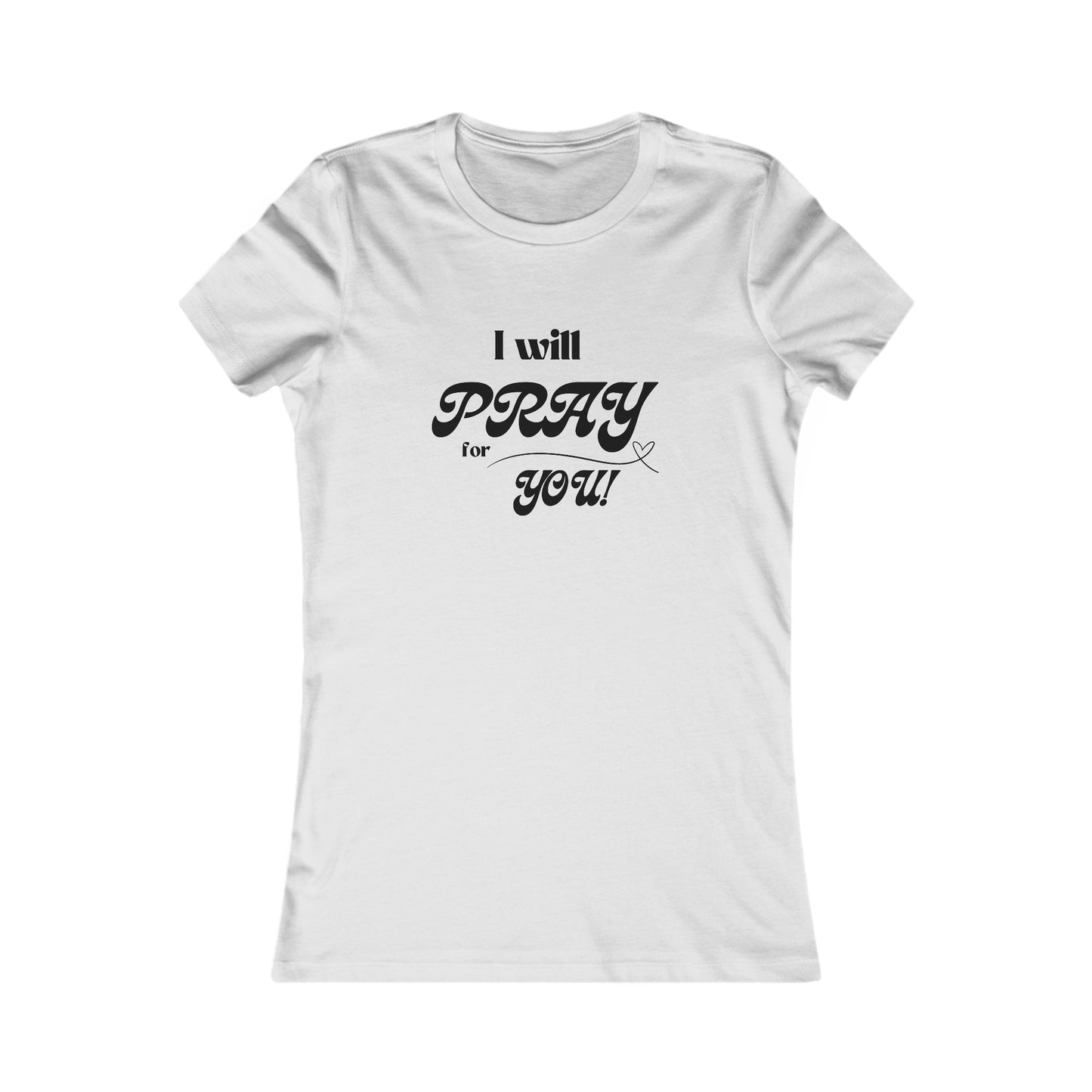 I Will Pray for You all cotton slim fit t-shirt - 16 colors