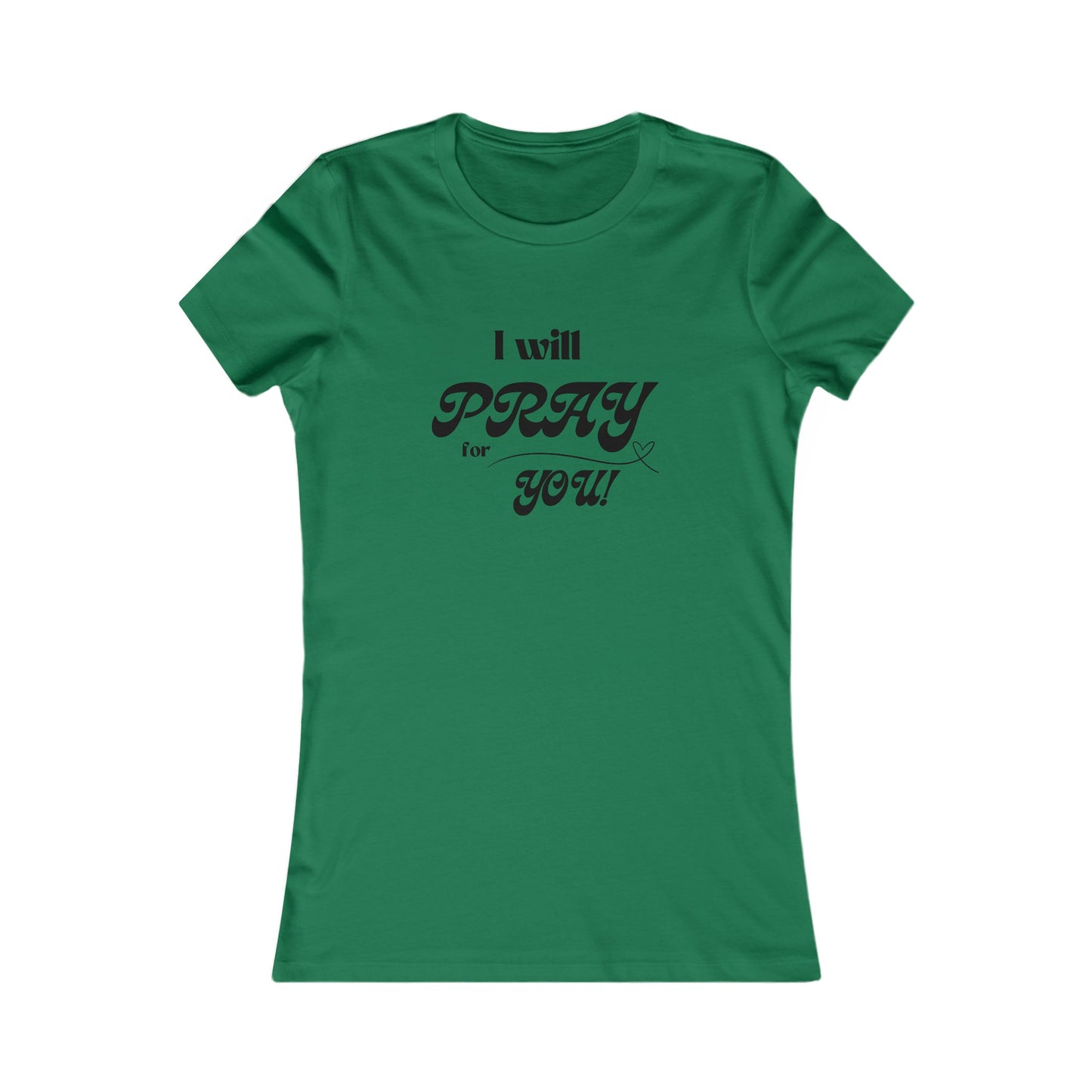 I Will Pray for You all cotton slim fit t-shirt - 16 colors