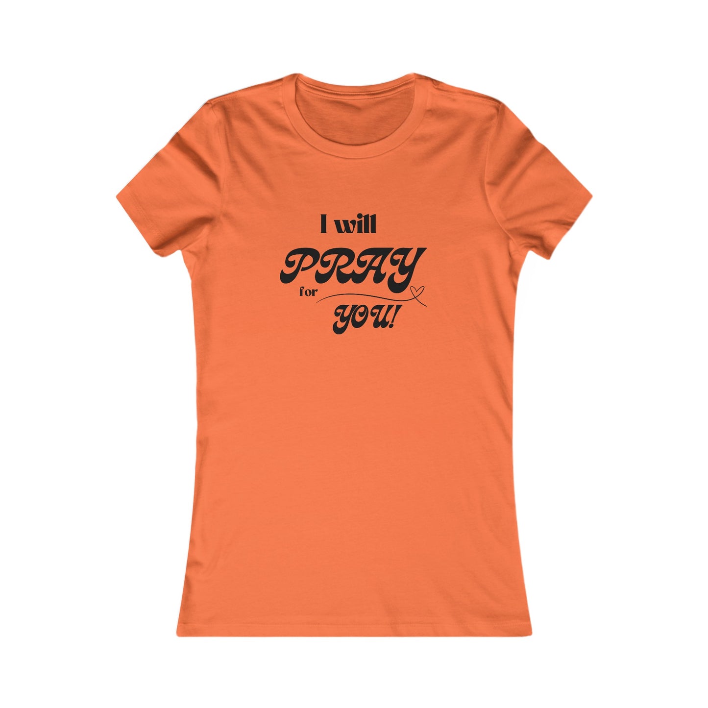 I Will Pray for You all cotton slim fit t-shirt - 16 colors