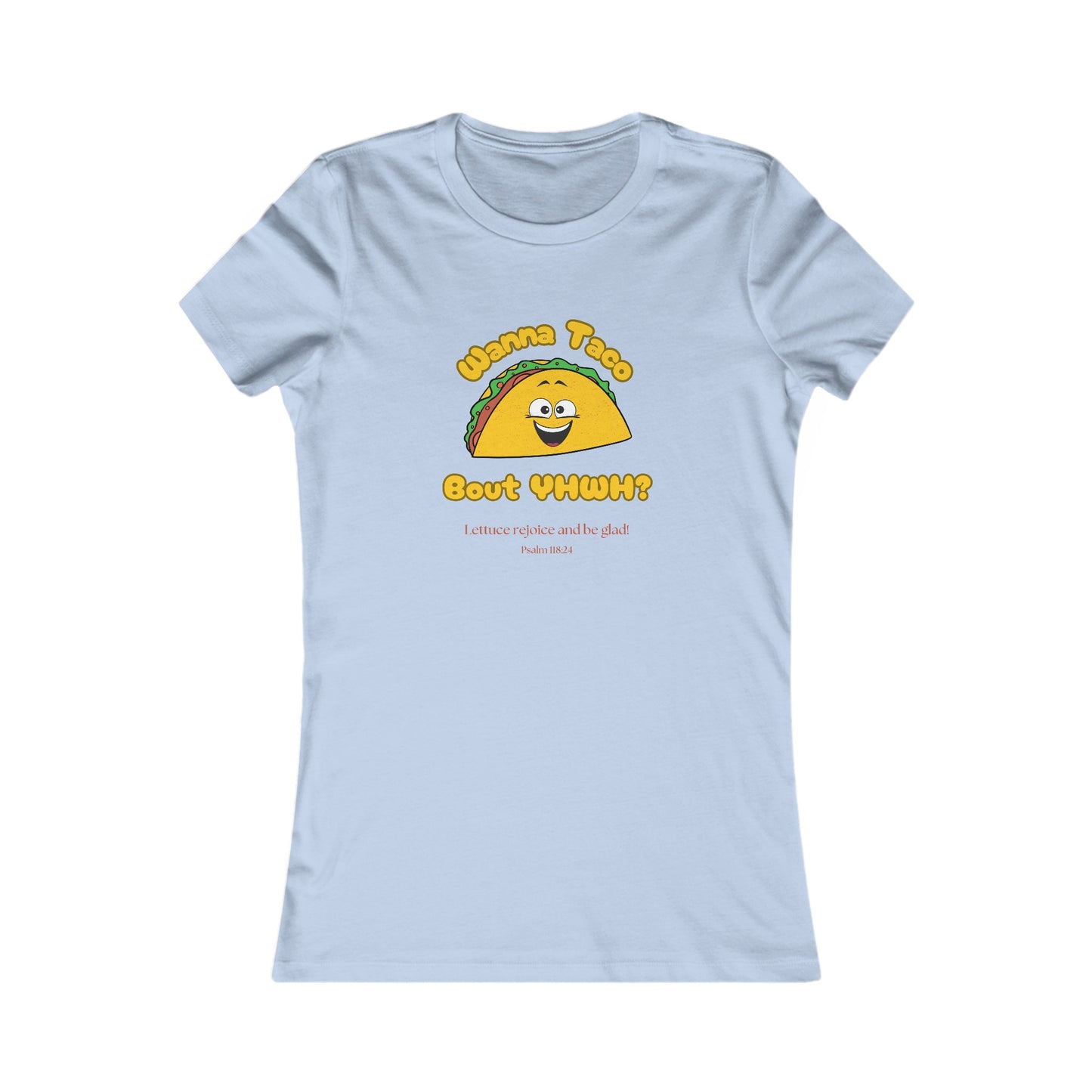 Wanna Taco Bout YHWH all cotton t-shirt