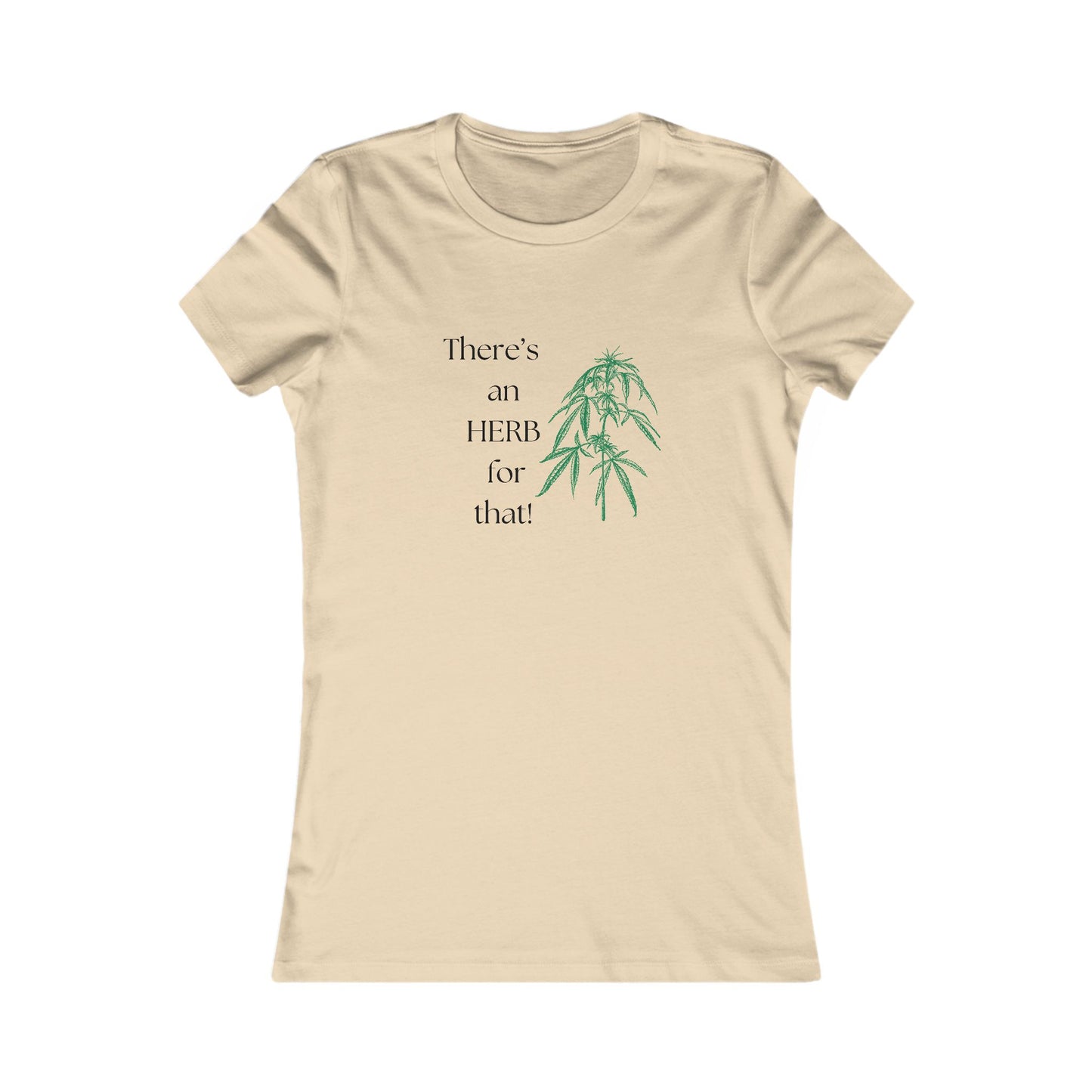 There's an HERB for that! Hemp - Women's all cotton t-shirt - 6 colors