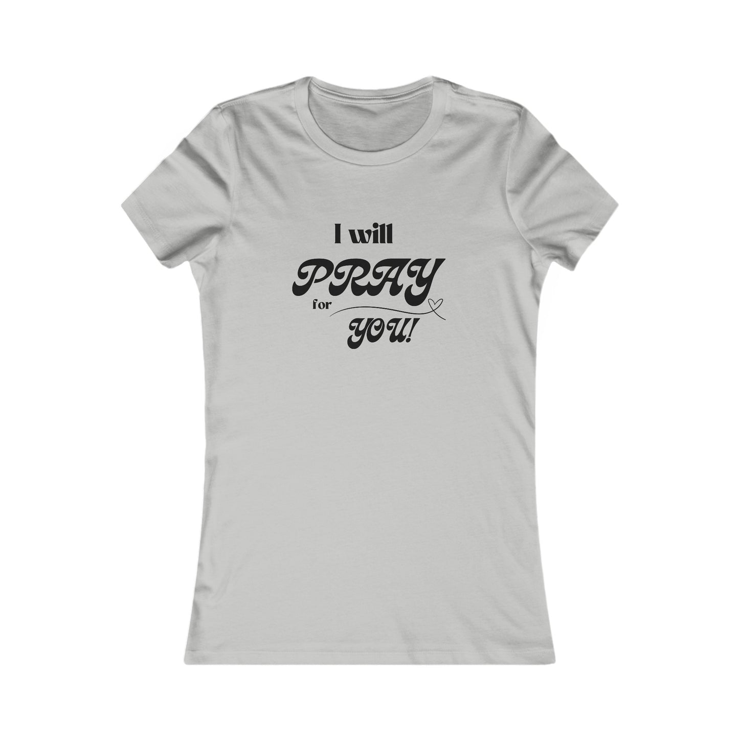 I Will Pray for You all cotton slim fit t-shirt - 16 colors