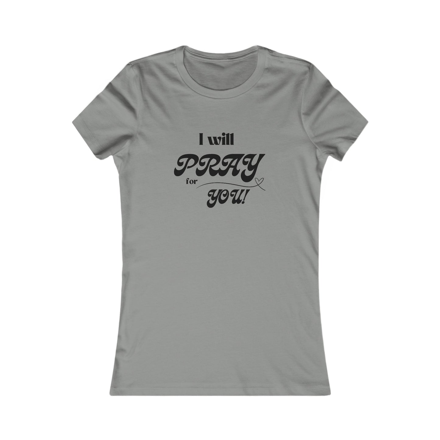 I Will Pray for You all cotton slim fit t-shirt - 16 colors
