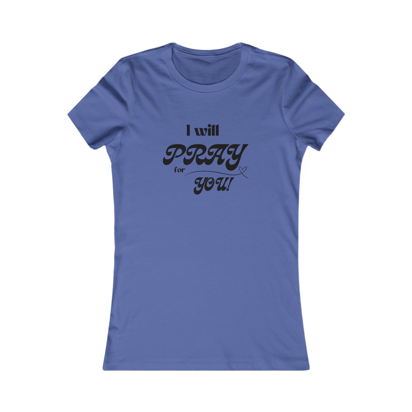 I Will Pray for You all cotton slim fit t-shirt - 16 colors