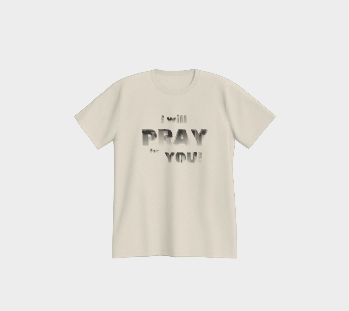 I Will Pray for You premium all cotton t-shirt - 8 colors