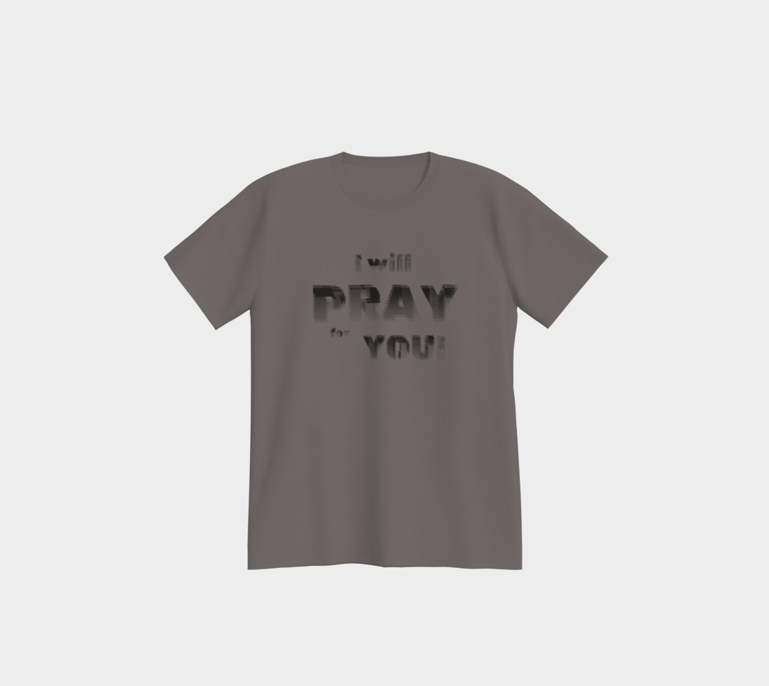 I Will Pray for You premium all cotton t-shirt - 8 colors