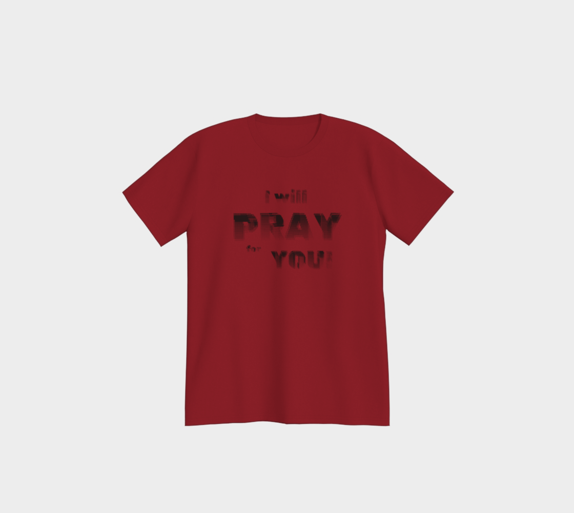 I Will Pray for You premium all cotton t-shirt - 8 colors